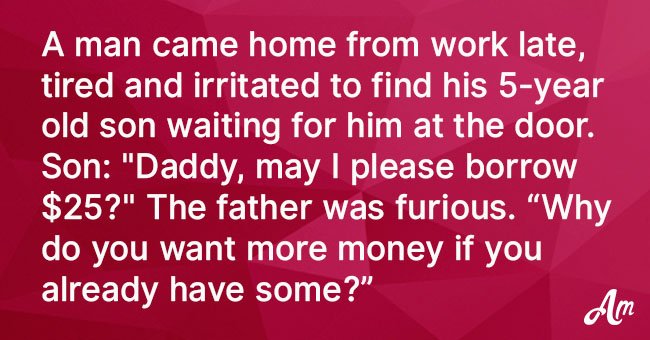 Father gets mad after his little son asks him for money