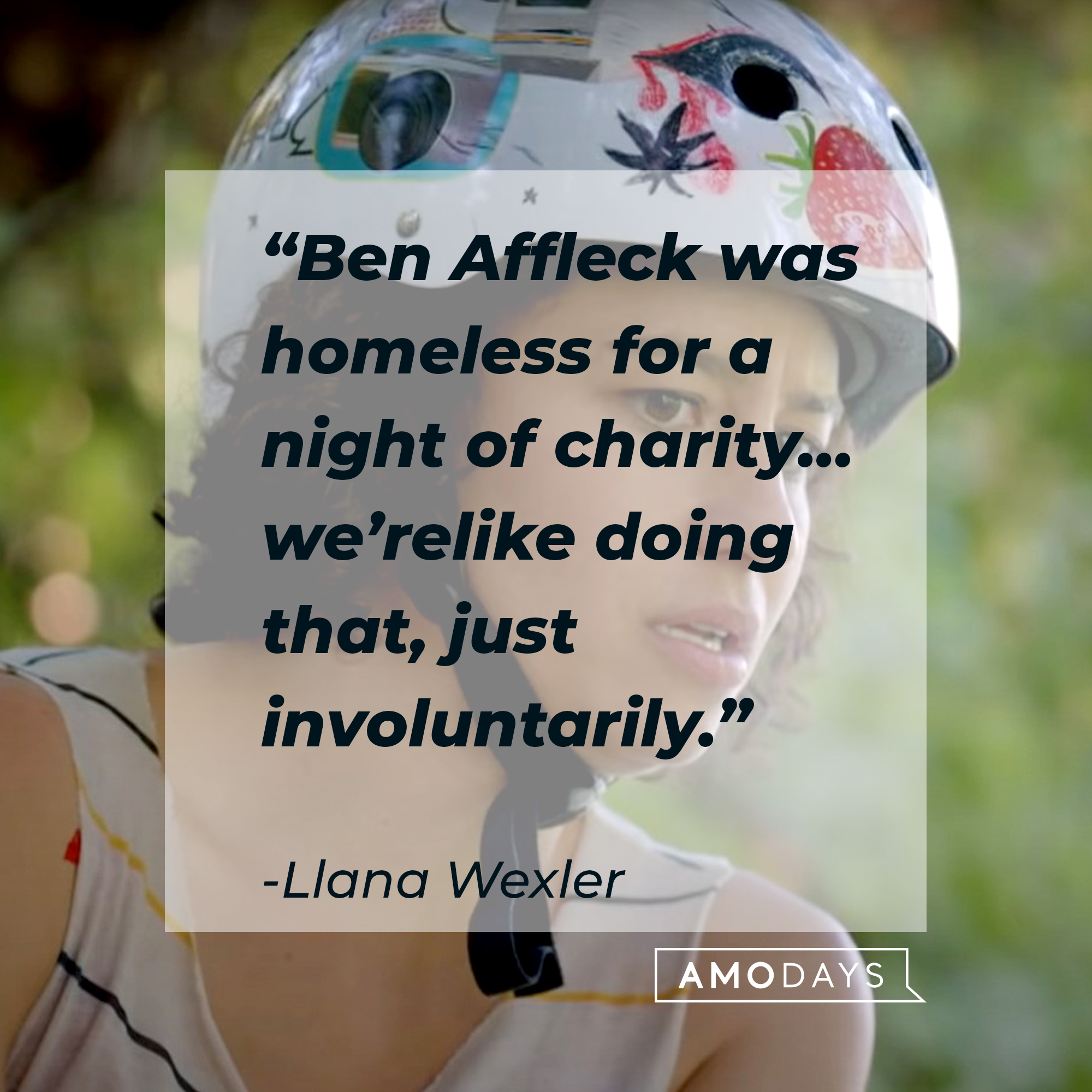 An image of Llana Wexler with her quote: “Ben Affleck was homeless for a night of charity…we’re like doing that, just involuntarily.” | Source: youtube.com/ComedyCentral