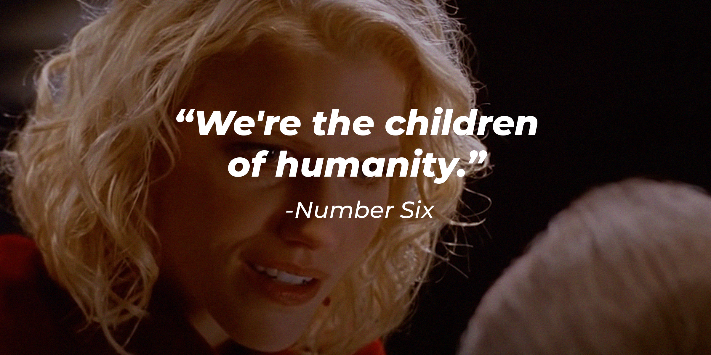 An image of Number Six with her quote: “We're the children of humanity.” | Source: youtube.com/BattlestarGalactica