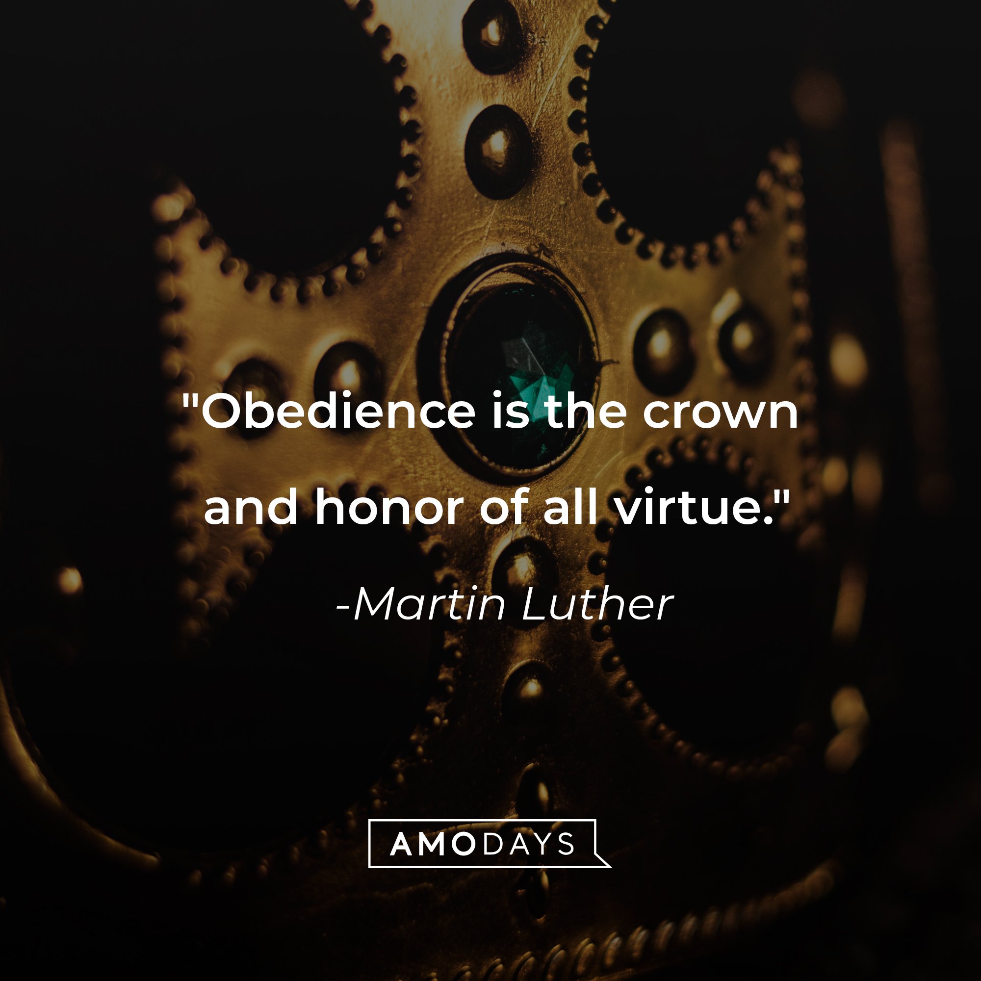 Martin Luther's quote: "Obedience is the crown and honor of all virtue." | Image: AmoDays