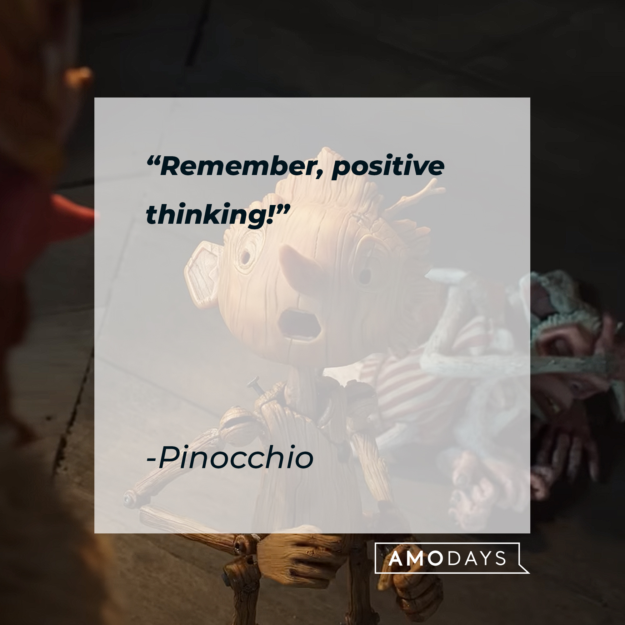 Pinocchio's quote: "Remember, positive thinking!" | Image: AmoDays