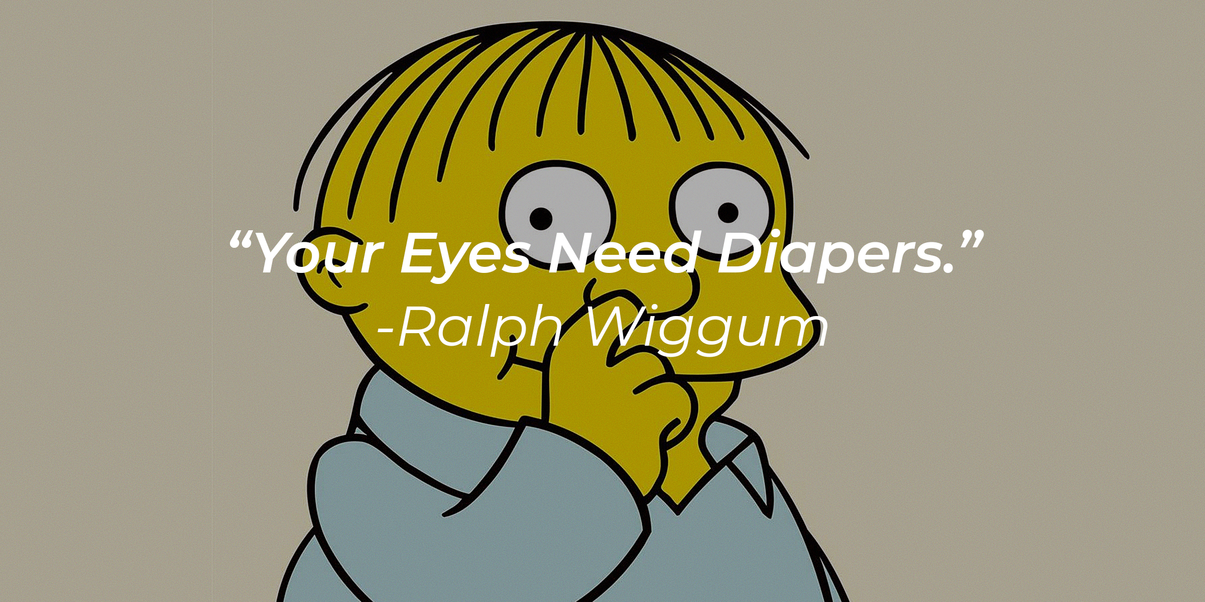 Ralph Wiggum with his quote: "Your Eyes Need Diapers." | Source: facebook.com/TheSimpsons