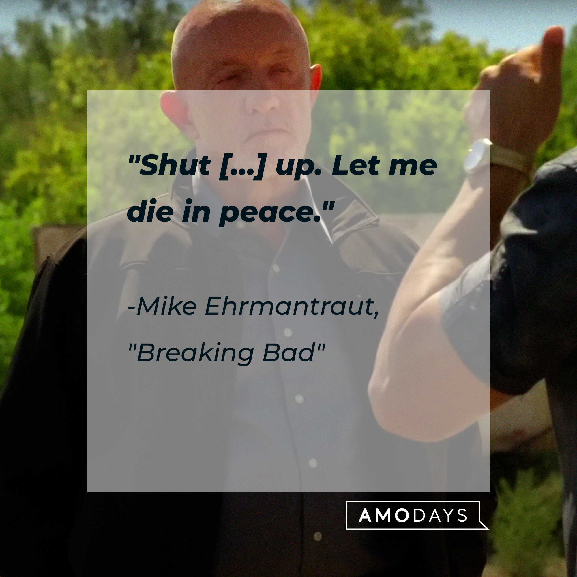 Mike Ehrmantraut with his quote, "Shut [...] up. Let me die in peace." | Source: youtube.com/breakingbad