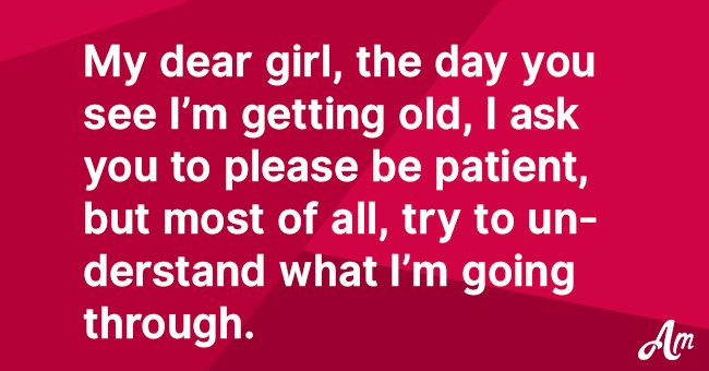 An aging mother wrote a tearful letter to her daughter about patience