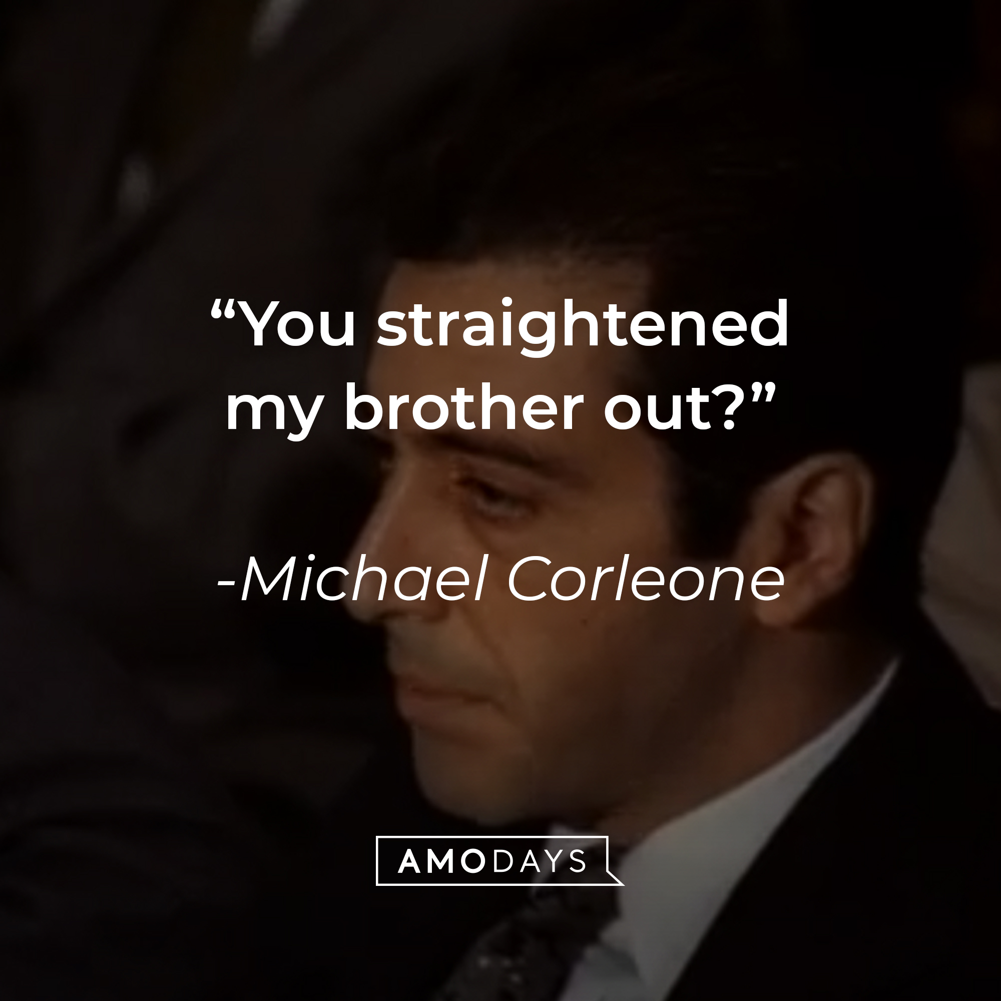 A photo from "The Godfather Part II" with the quote, "You straightened my brother out?" | Source: YouTube/paramountmovies
