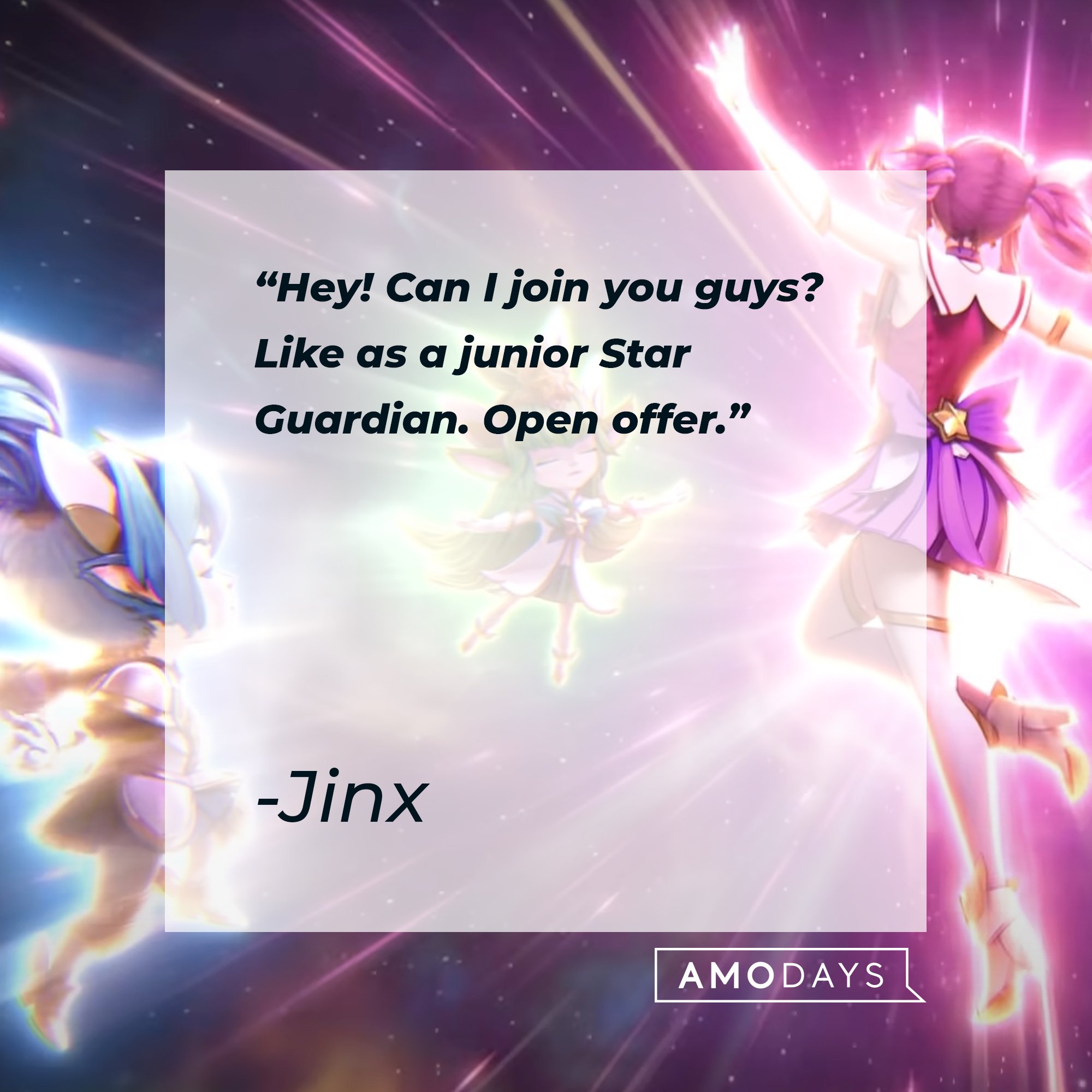 Jinx's quote: "Hey! Can I join you guys? Like as a junior Star Guardian. Open offer."  | Image: AmoDays
