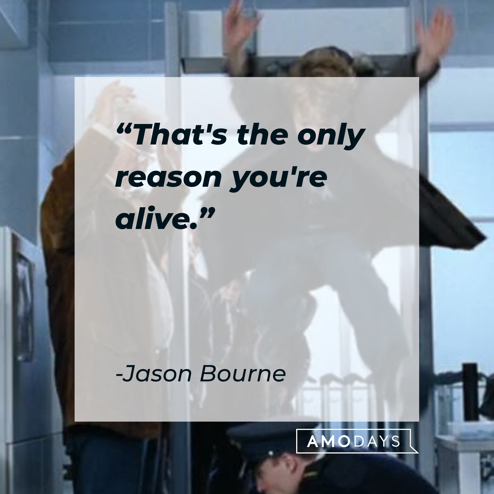 Jason Bourne's quote: "That's the only reason you're alive." | Source: facebook.com/TheBourneSeries