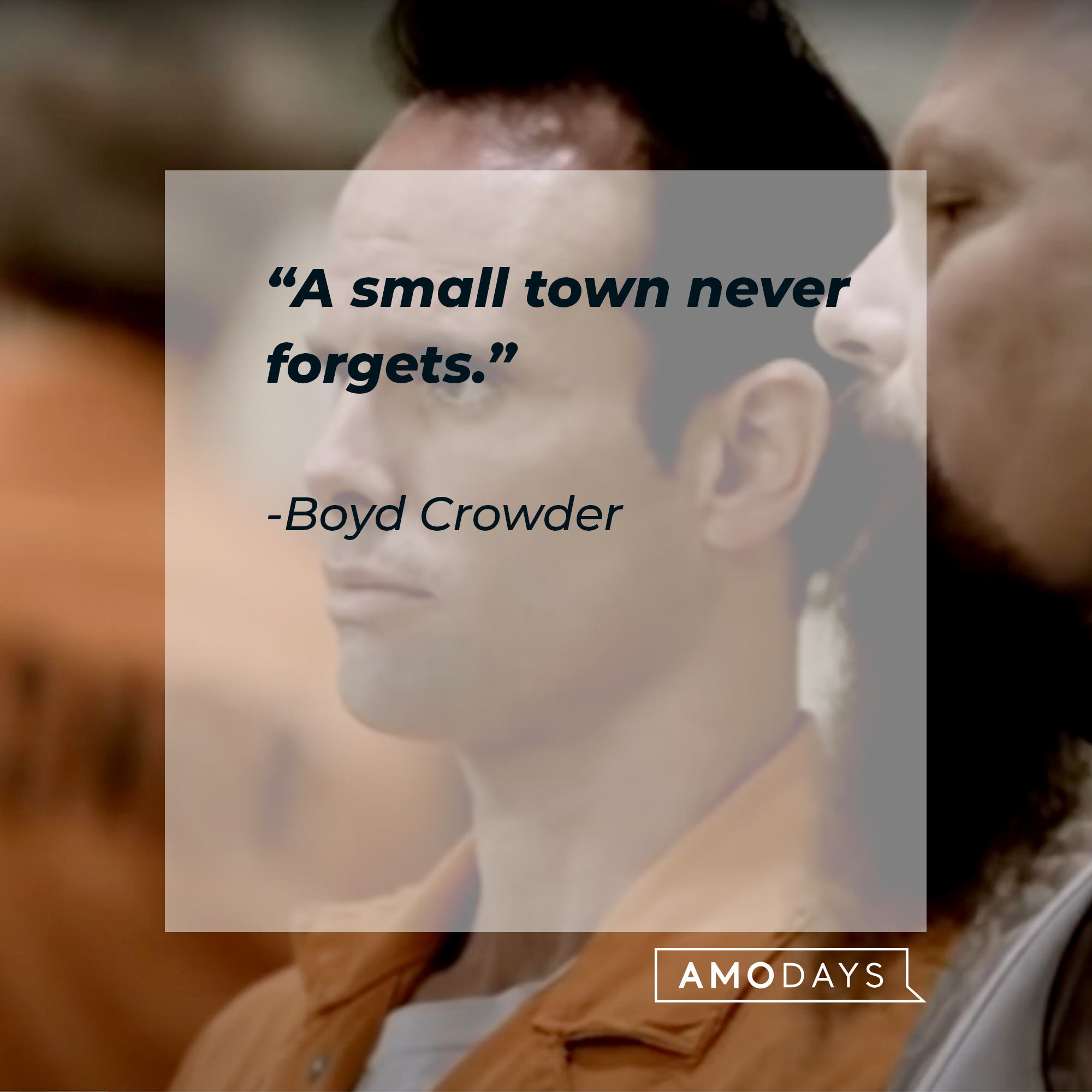 An image of  Boyd Crowder with his quote: “A small town never forgets.” | Source:  youtube.com/FXNetworks