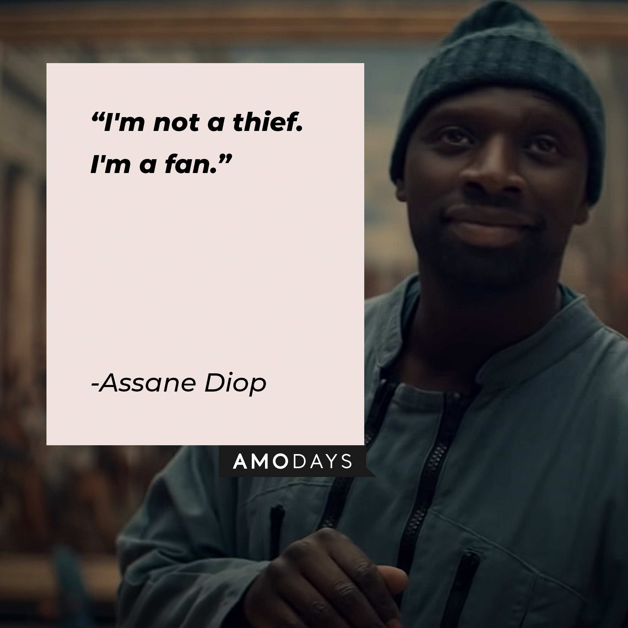 Assane Diop's quote: "I'm not a thief. I'm a fan." | Image: Amodays