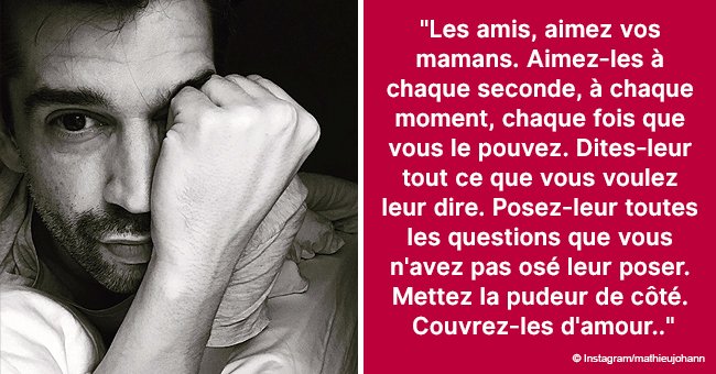 "Tu me manques à en crever": le message douloureux de Mathieu Johann après le décès de sa mère
