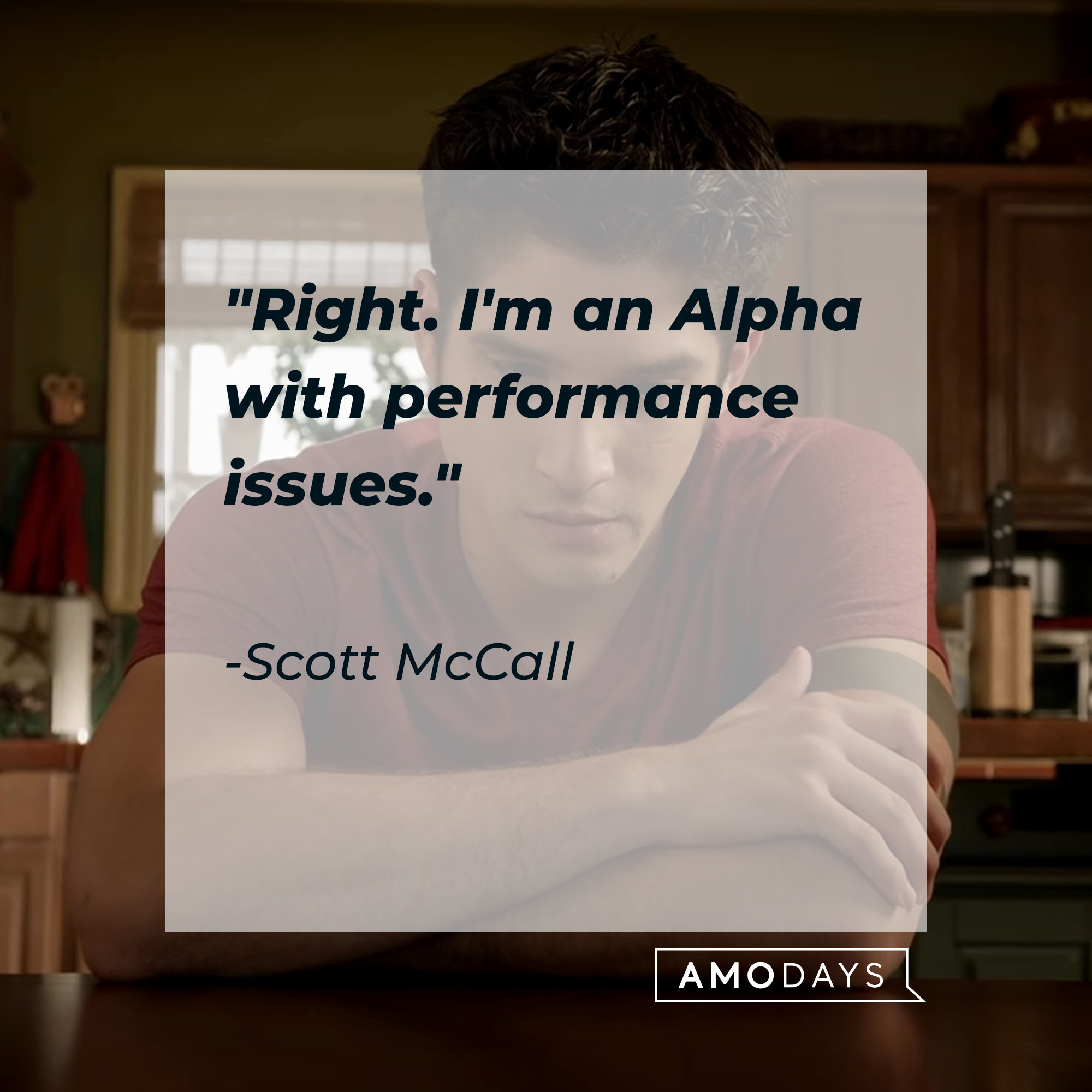 Scott McCall's quote: "Right. I'm an Alpha with performance issues" | Source: Youtube.com/WolfWatch