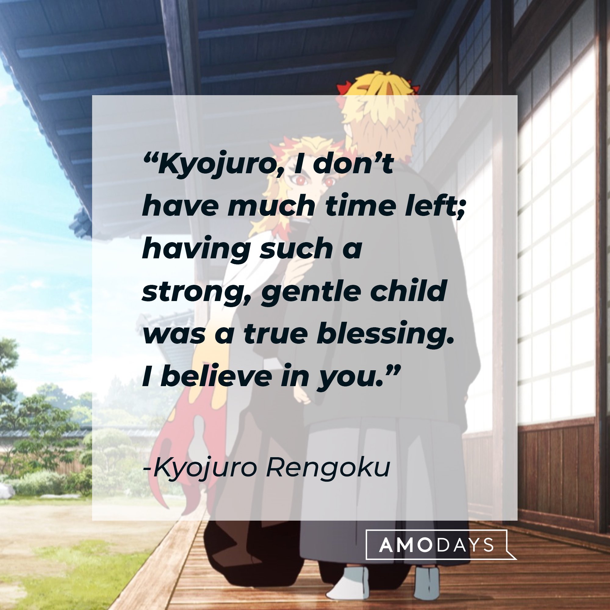 Kyojuro Rengoku’s quote: “Kyojuro, I don’t have much time left; having such a strong, gentle child was a true blessing. I believe in you." | Image: AmoDays