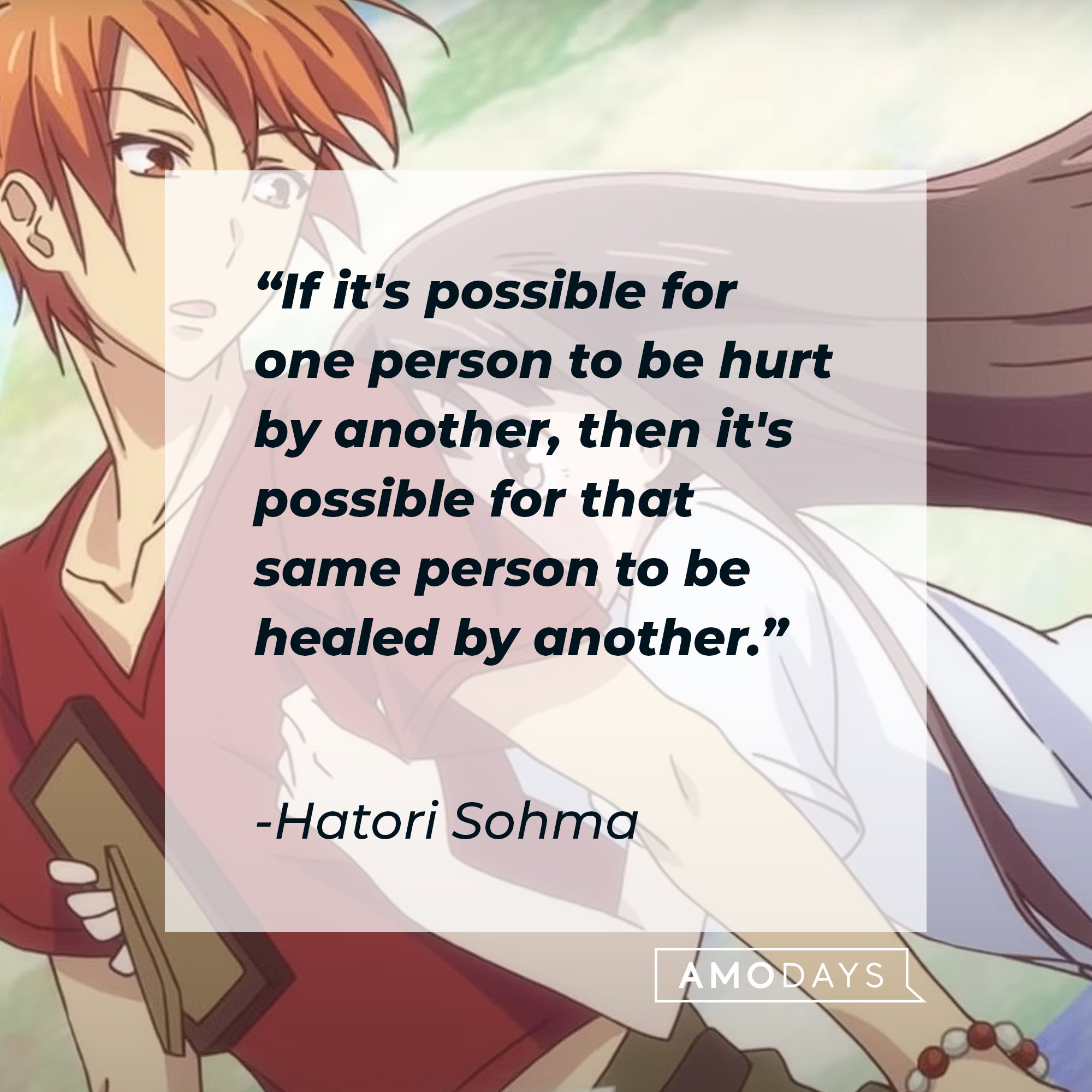 Hatori Sohma's quote: "If it's possible for one person to be hurt by another, then it's possible for that same person to be healed by another." | Image: youtube.com/Crunchyroll Collection