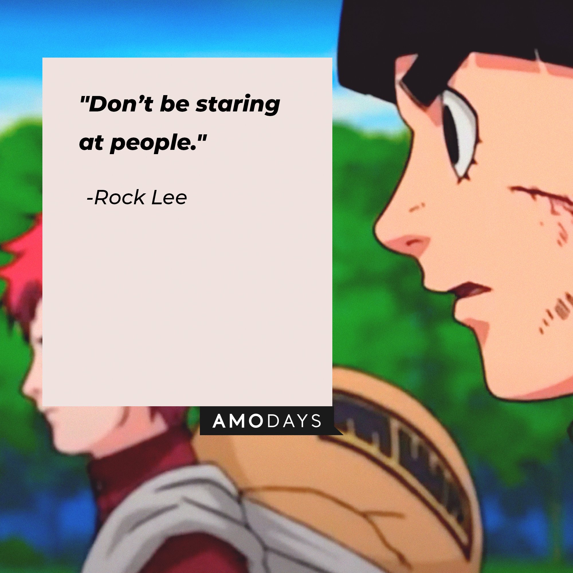 Rock Lee’s quote: "Don't be staring at people." | Image: AmoDays
