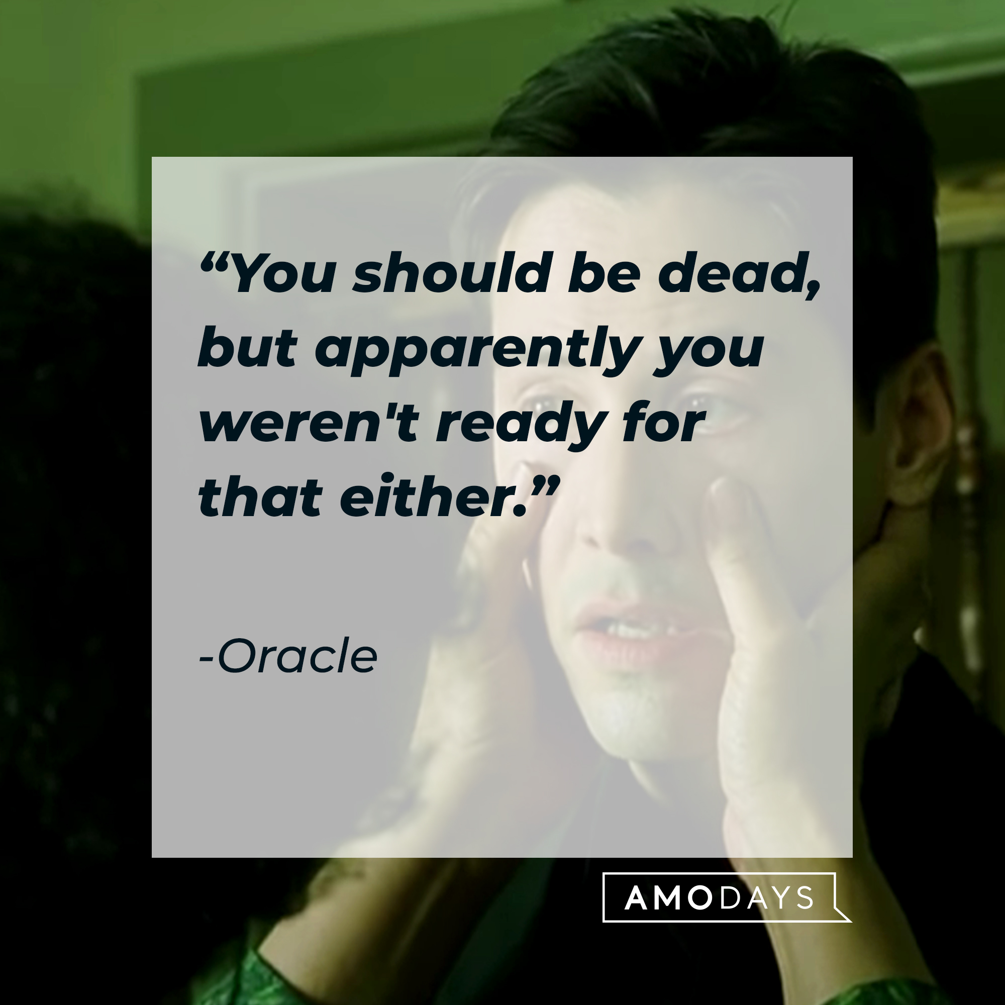 Oracle's quote: You should be dead, but apparently you weren't ready for that either." | Source: facebook.com/TheMatrixMovie