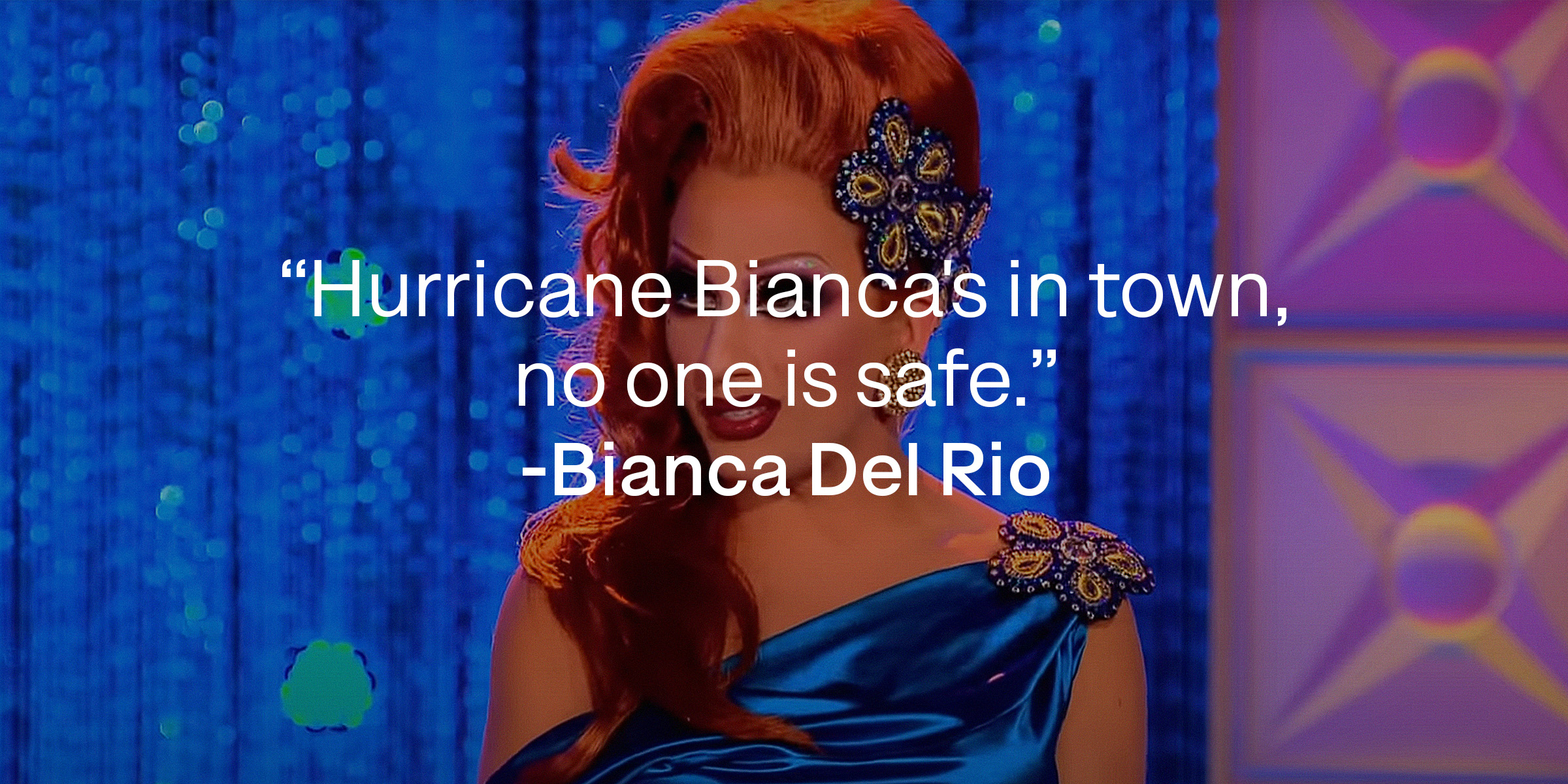 A photo of Bianca Del Rio with Bianca Del Rio's quote: “Hurricane Bianca's in town, no one is safe.” | Source: youtube.com/rupaulsdragrace