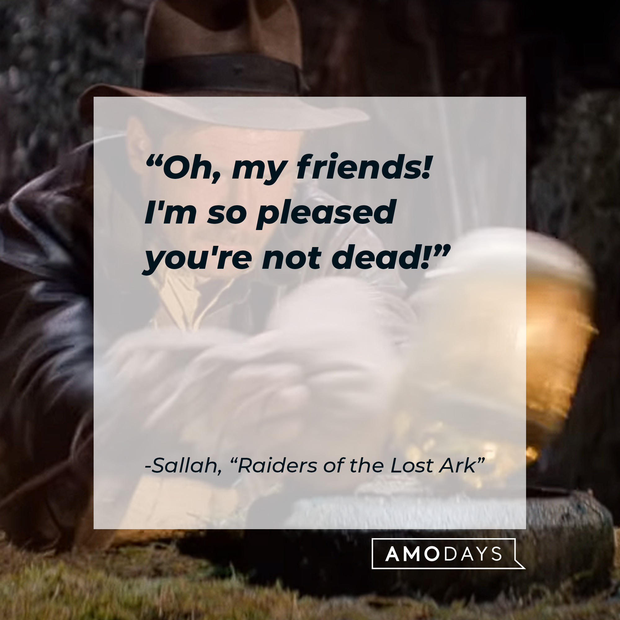 A photo of Indiana Jones with the quote, "Oh, my friends! I'm so pleased you're not dead!" | Source: YouTube/paramountmovies