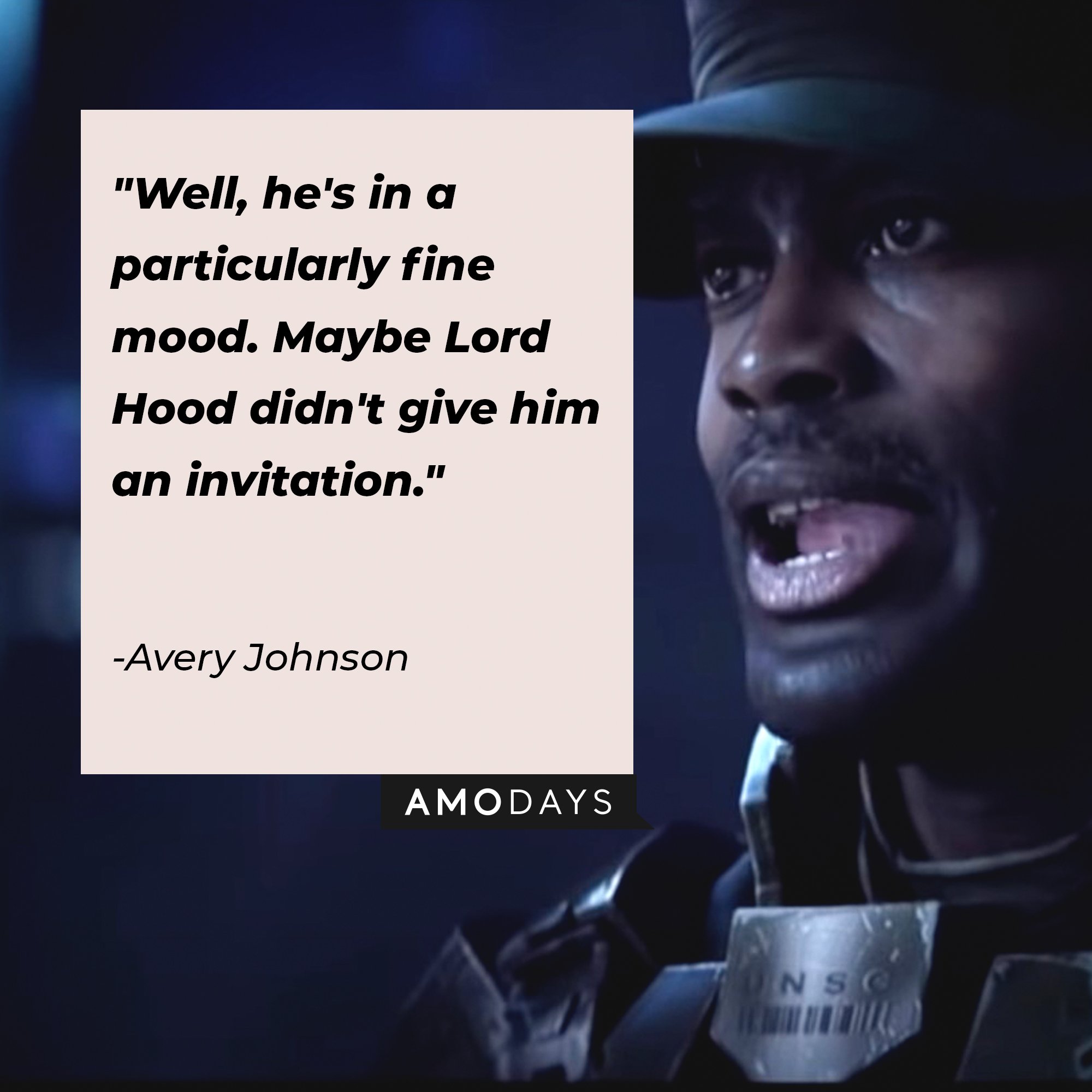 Avery Johnson's quote: "Well, he's in a particularly fine mood. Maybe Lord Hood didn't give him an invitation." | Image: AmoDays