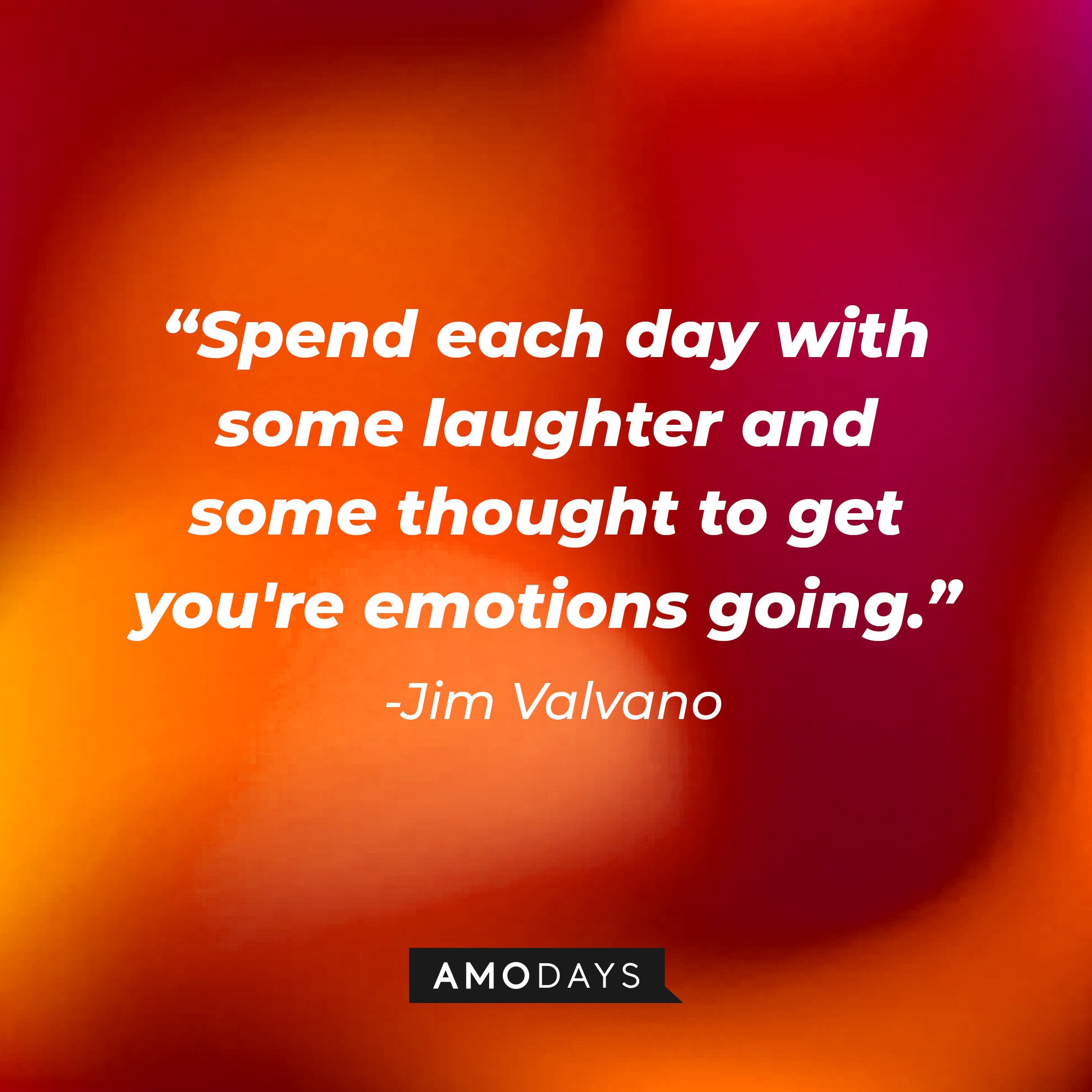 Jim Valvano’s quote: "Spend each day with some laughter and some thought to get you're emotions going." | Image: AmoDays