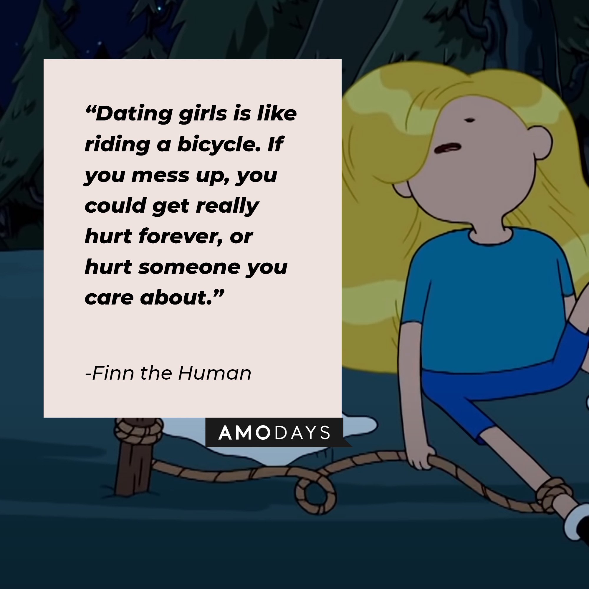  Finn the Human’s quote: “Dating girls is like riding a bicycle. If you mess up, you could get really hurt forever or hurt someone you care about.”| Image: AmoDays