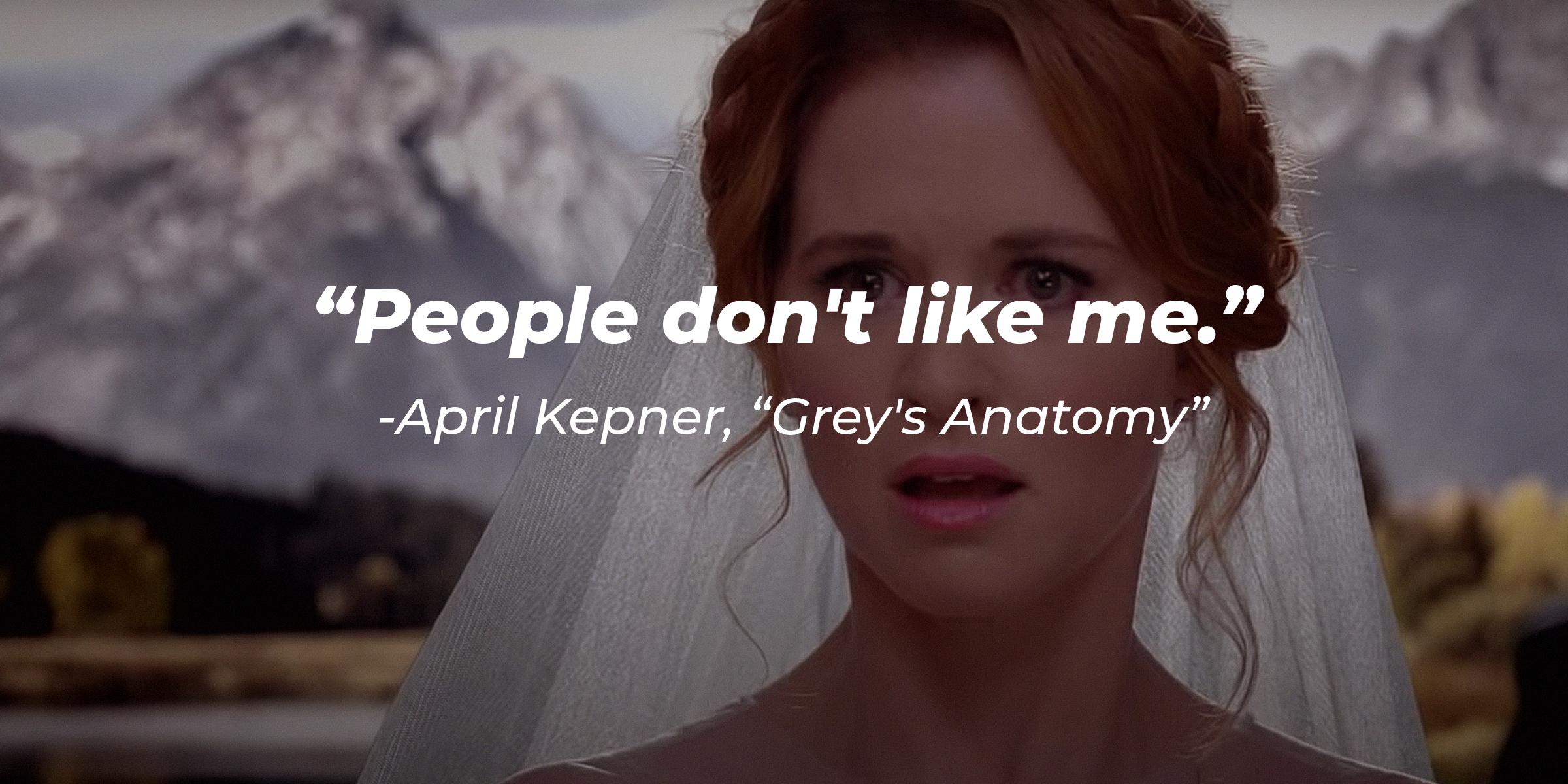 An image of "Grey's Anatomy" character April Kepner with the quote, "People don't like me." | Source: youtube.com/ABCNetwork