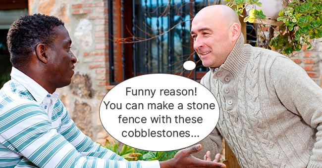 The contractor neighbor gave the man a suggestion regarding the cobblestones. | Photo: Shutterstock