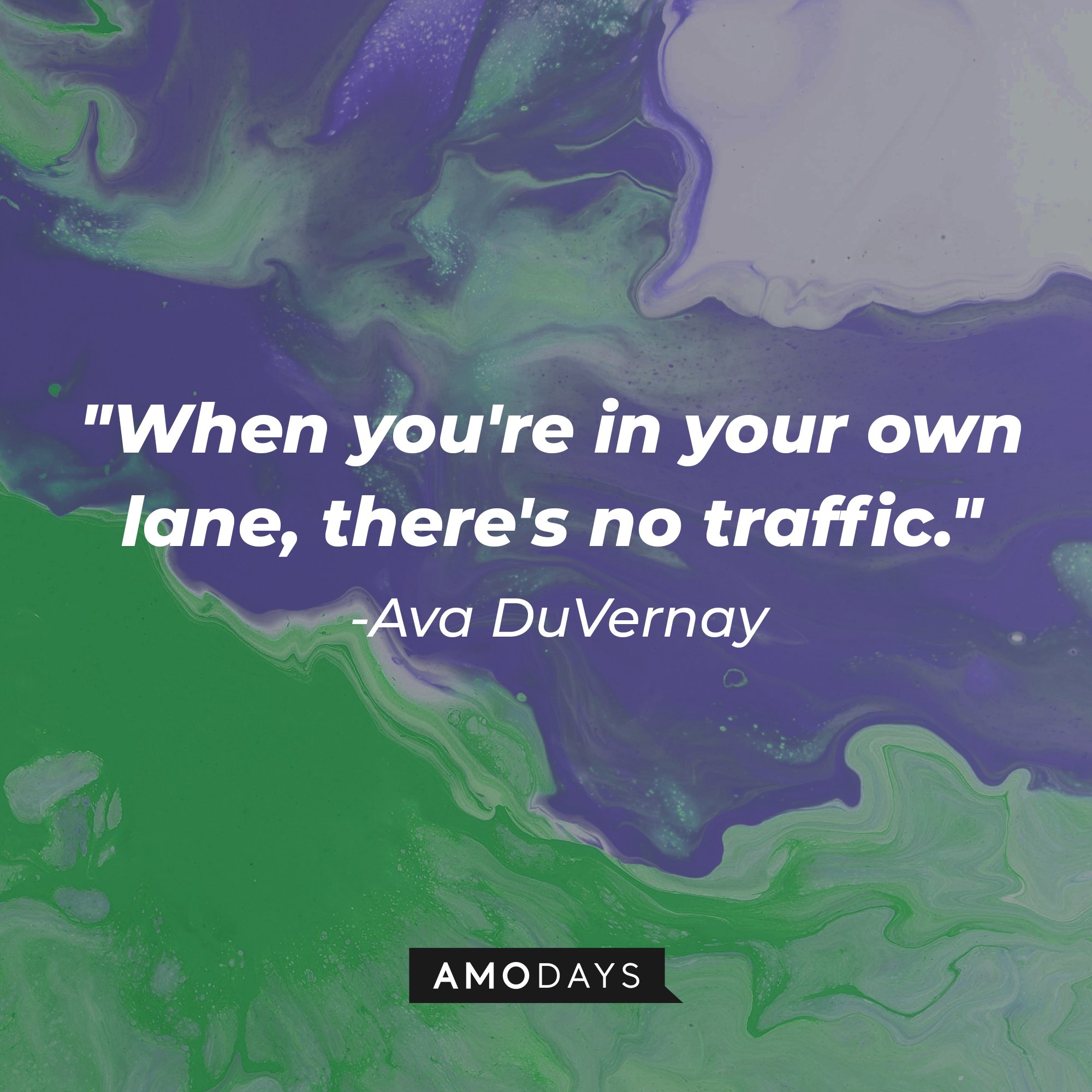 Ava DuVernay’s quote: "When you're in your own lane, there's no traffic." | Image: AmoDays