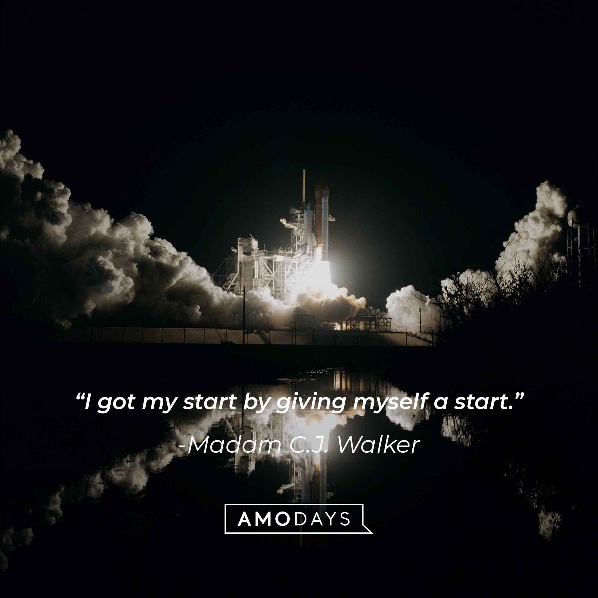 Madam C.J. Walker's quote: "I got my start by giving myself a start." | Image: AmoDays