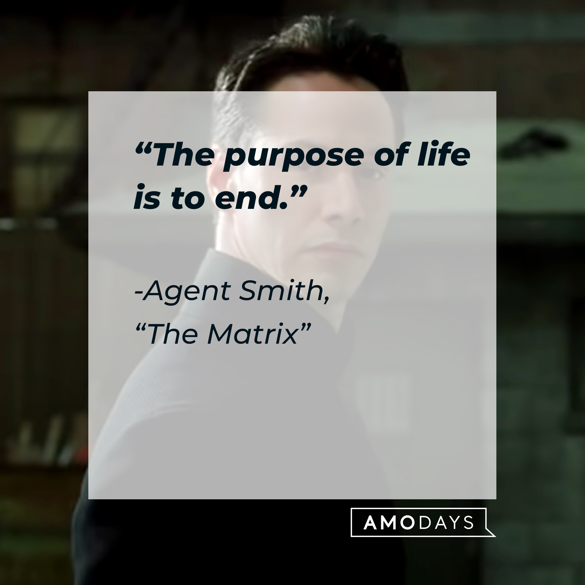 Agent Smith with his quote: "The purpose of life is to end." | Source: Facebook.com/TheMatrixMovie
