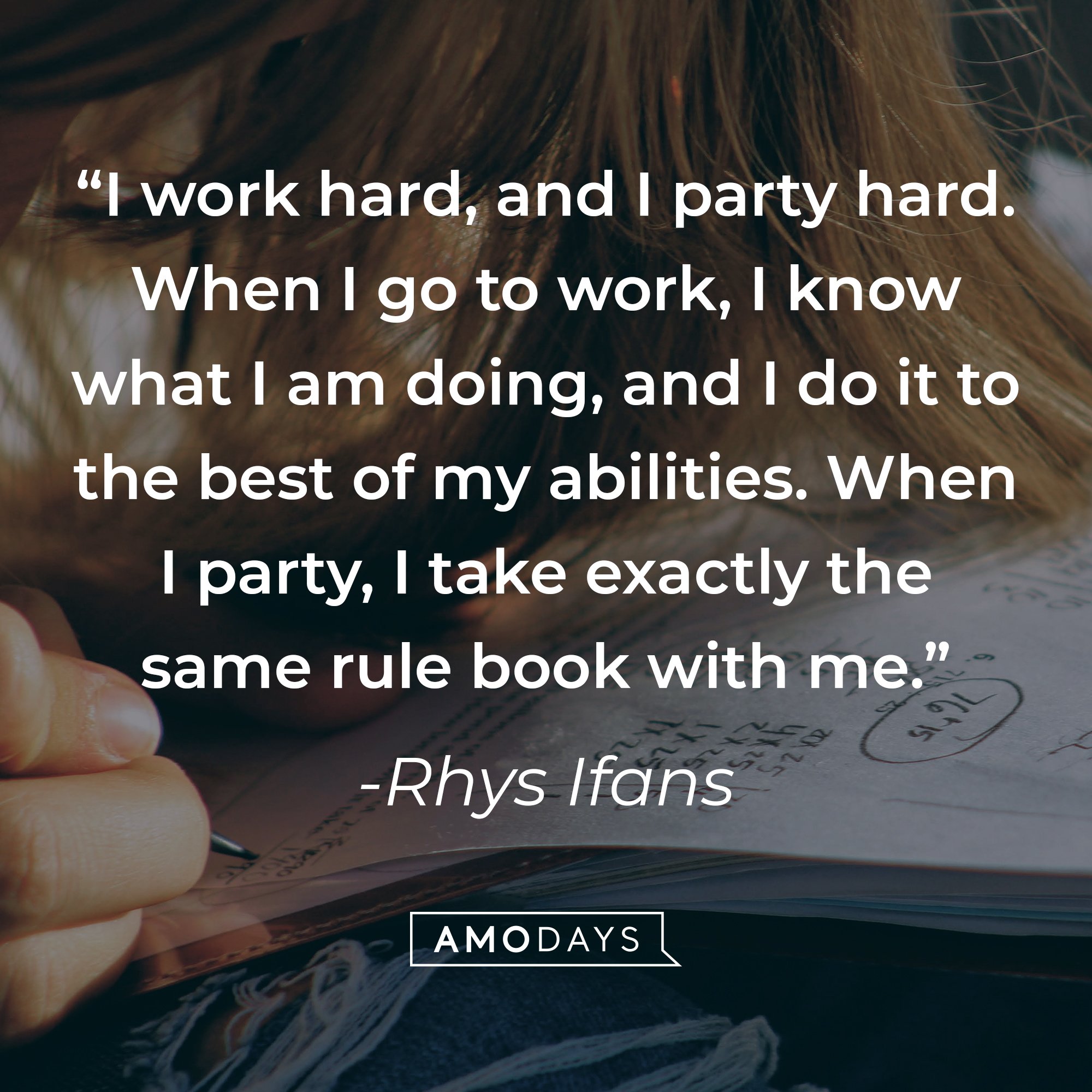Rhys Ifans' quote: "I work hard, and I party hard. When I go to work, I know what I am doing, and I do it to the best of my abilities. When I party, I take exactly the same rule book with me." | Image: AmoDays