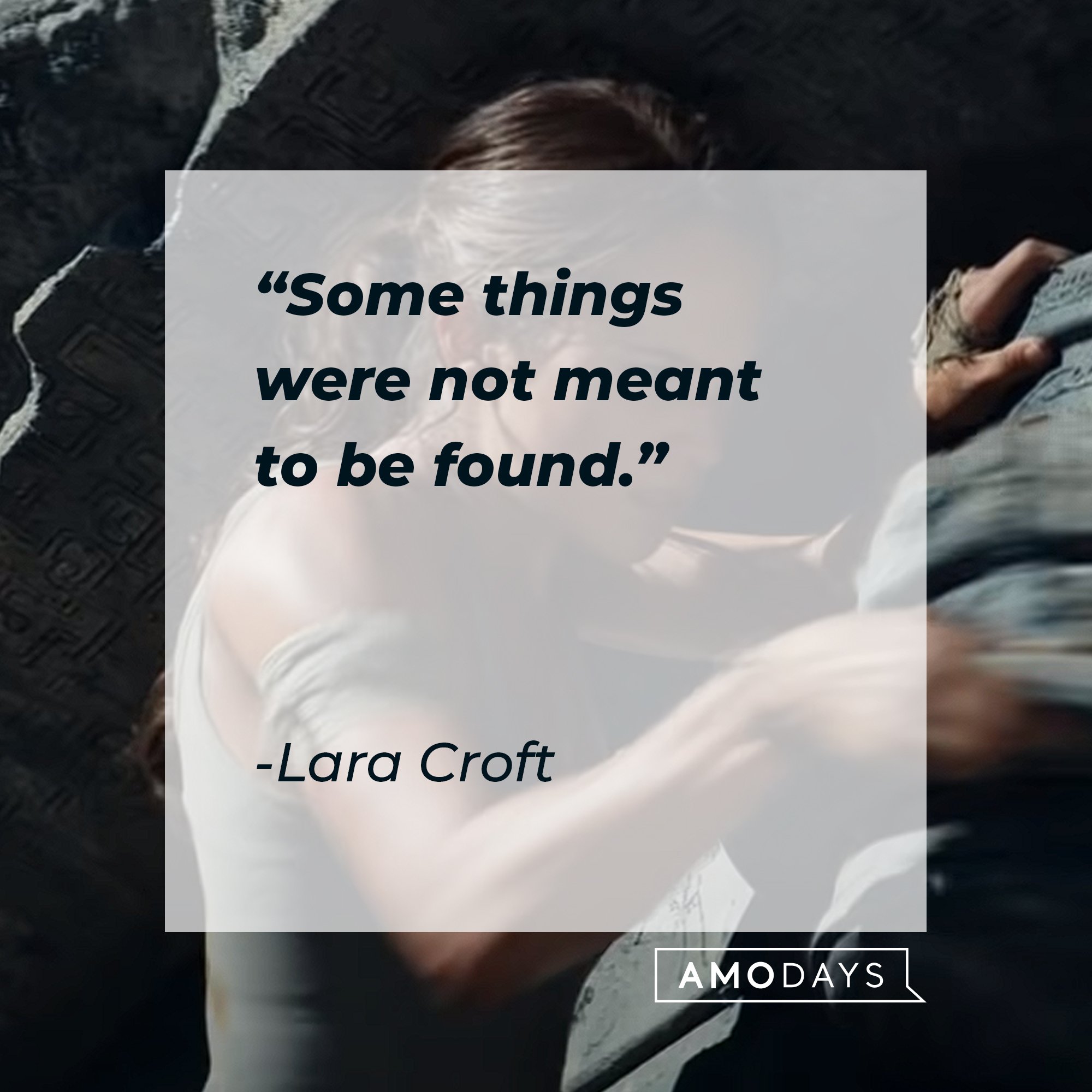 An image of Alicia Vikander’s Lara Croft with a Lara Croft quote: “Some things were not meant to be found.” | Source: youtube.com/WarnerBrosPictures