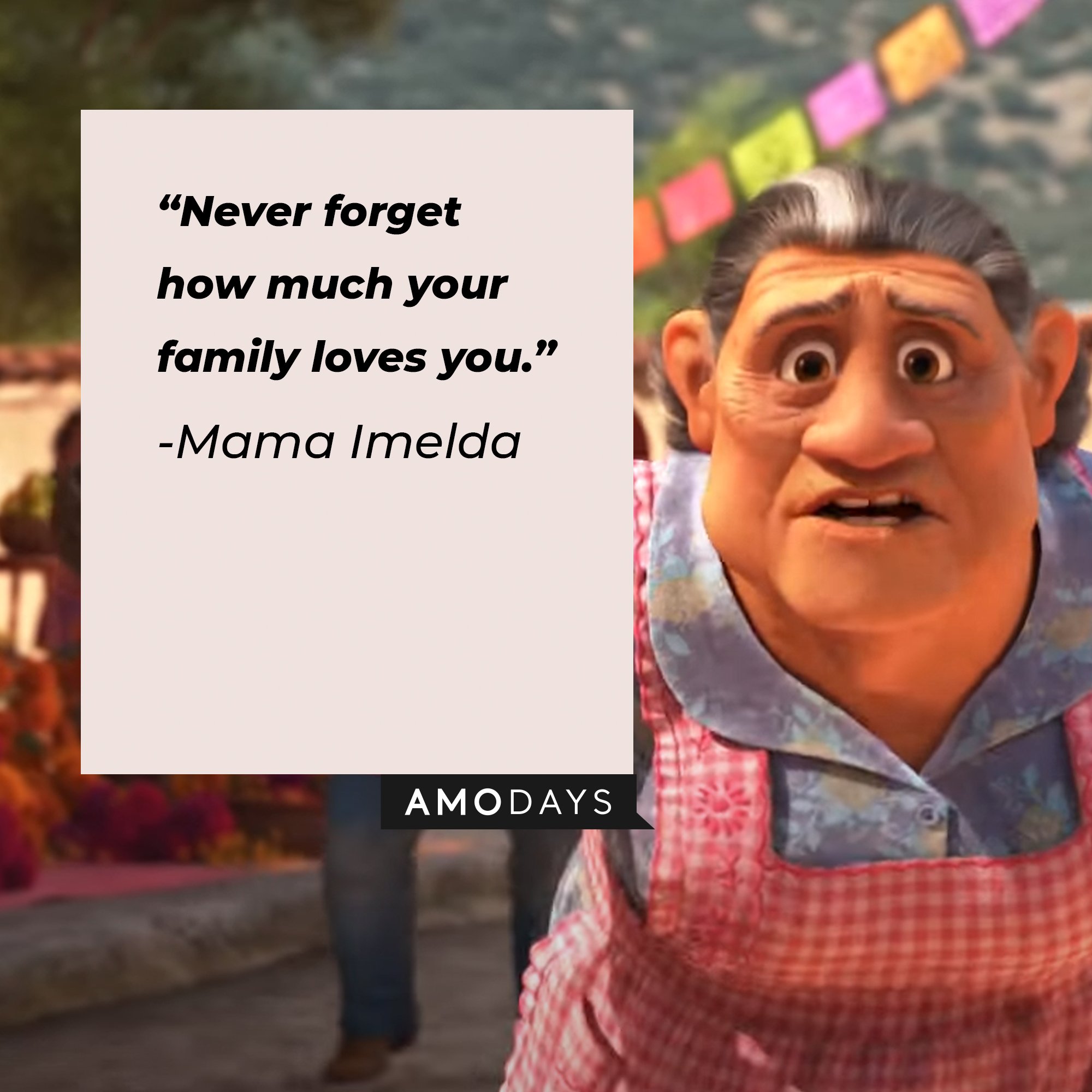 Mama Imelda's quote: “Never forget how much your family loves you.” | Image: AmoDays