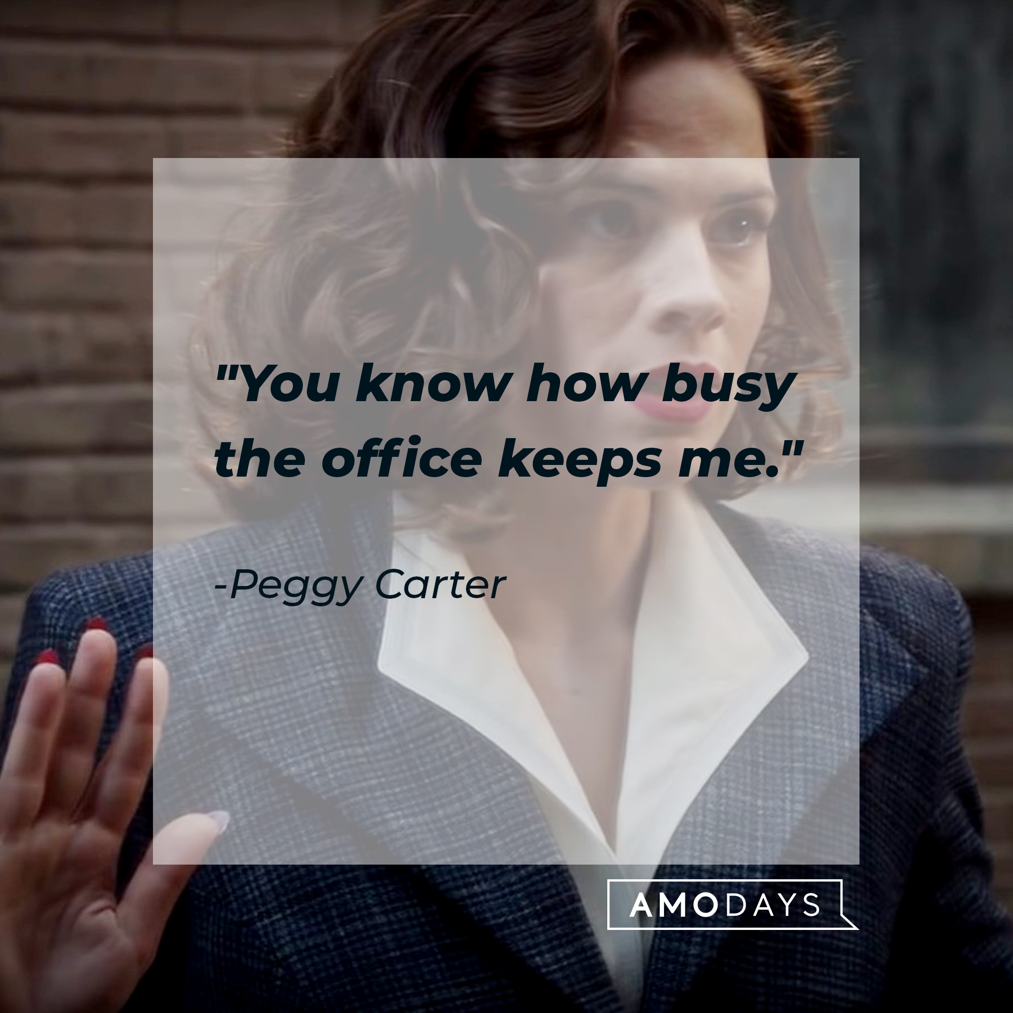 Peggy Carter as Agent's quote: "You know how busy the office keeps me." | Source: Facebook.com/marvelstudios