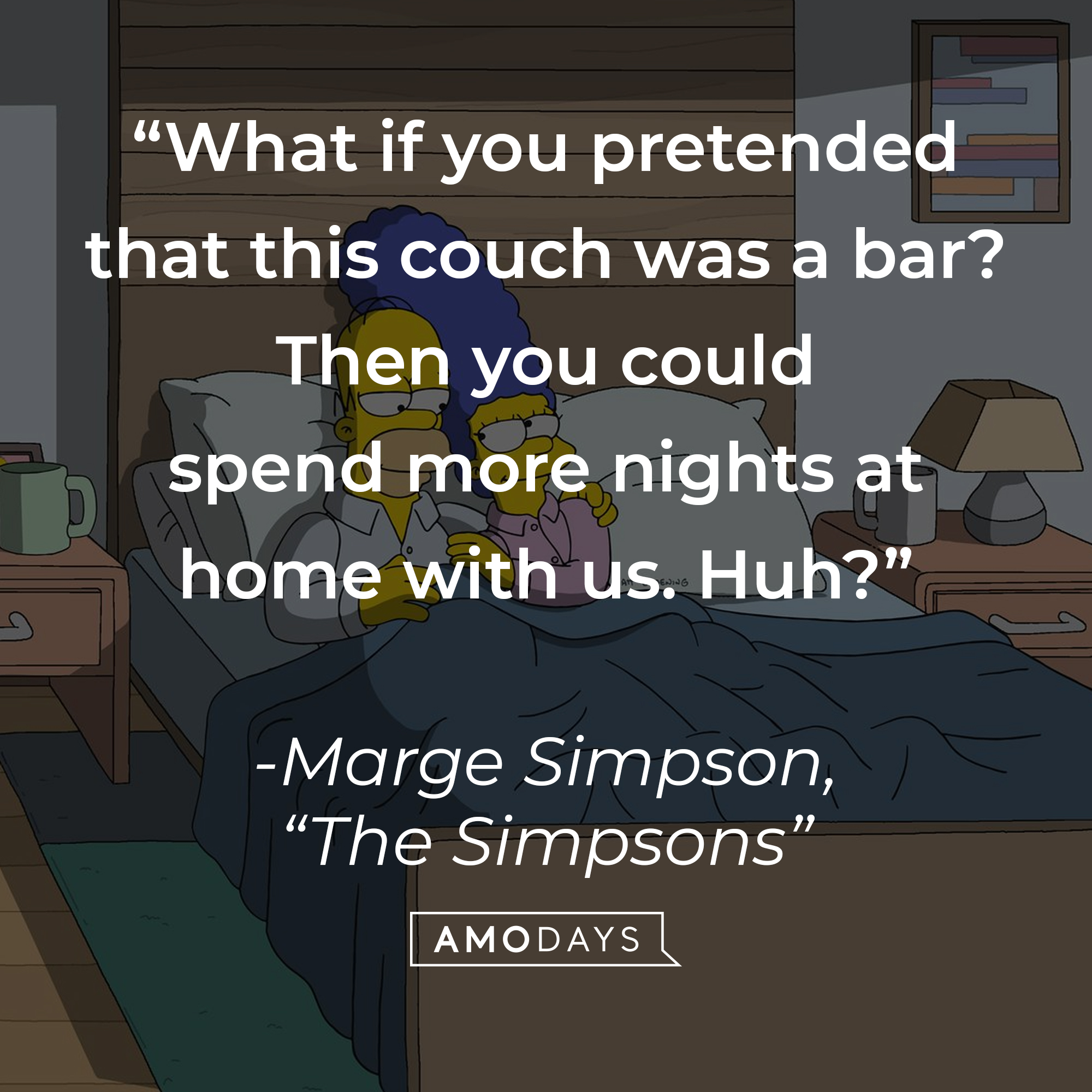 Marge Simpson's quote: "What if you pretended that this couch was a bar? Then you could spend more nights at home with us. Huh?" | Image: facebook.com/TheSimpsons