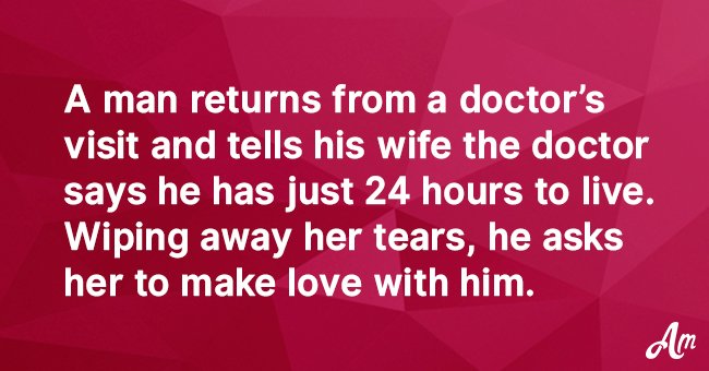 Joke: Husband Tells Wife He Has One Day to Live