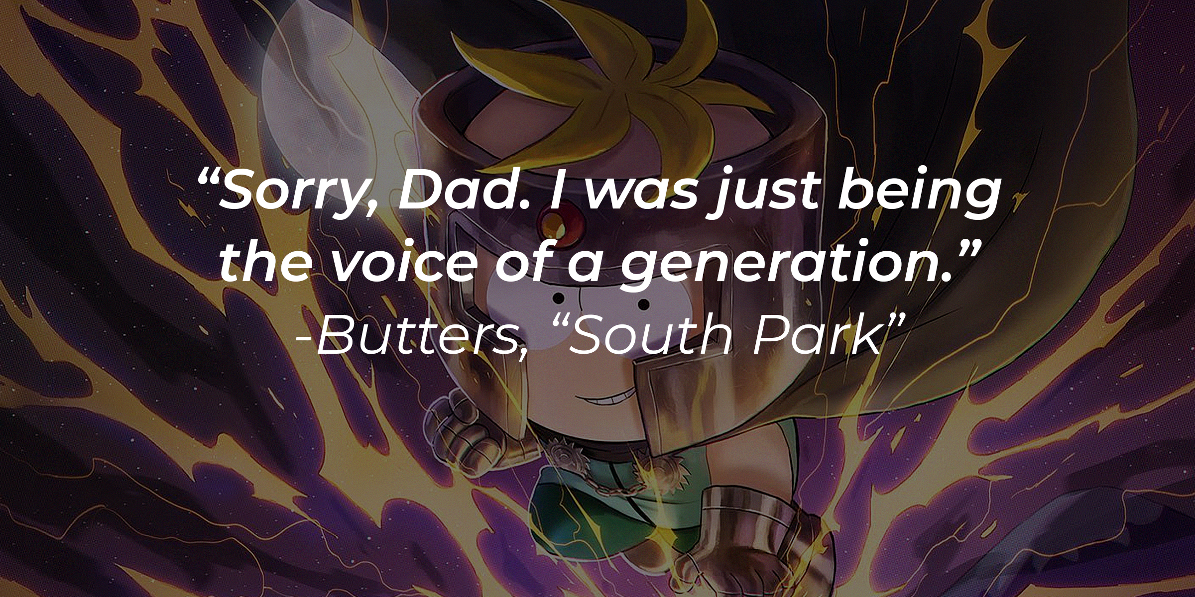 An image of Butters in "South Park" with his quote: "Sorry, Dad. I was just being the voice of a generation." | Source: facebook.com/southpark