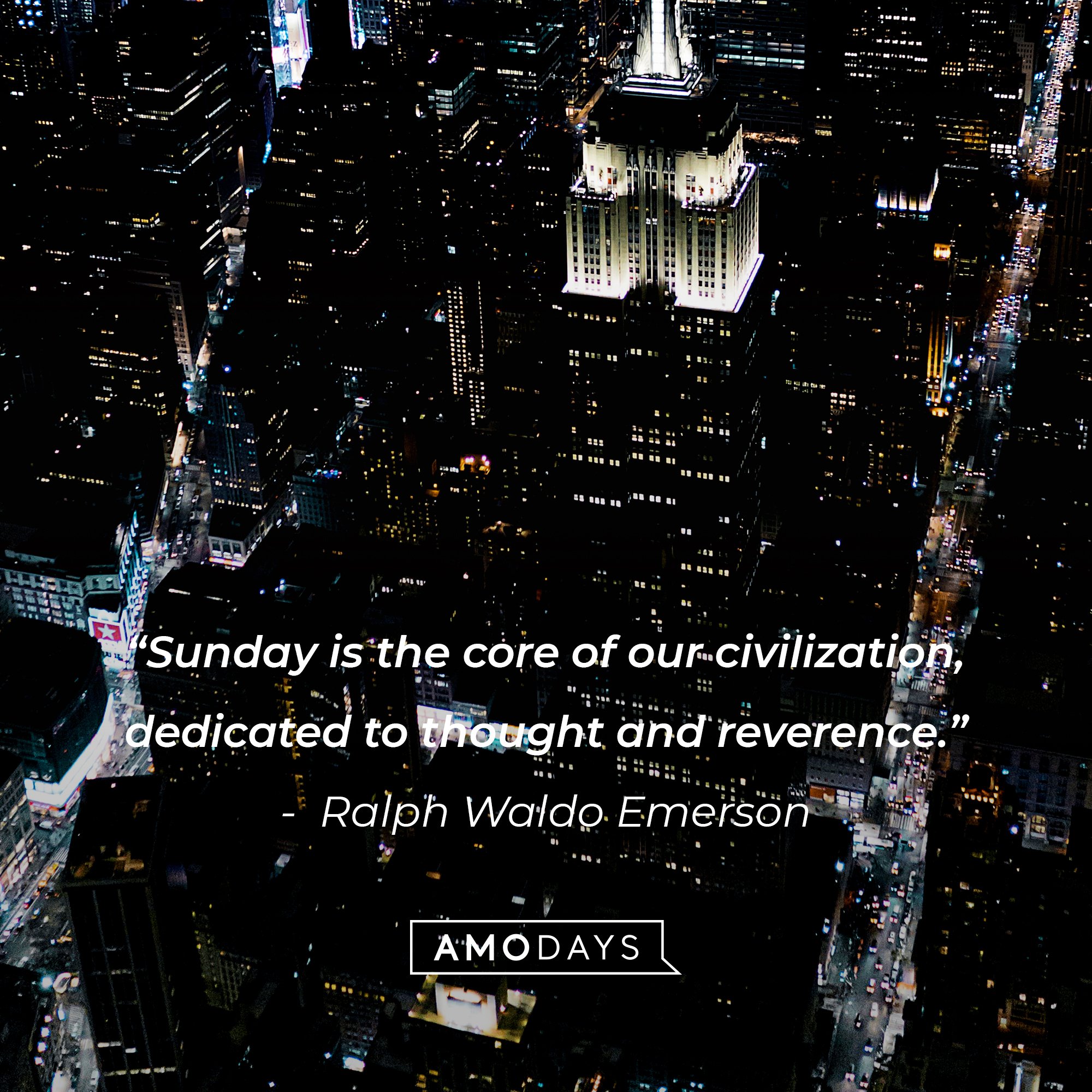 Ralph Waldo Emerson's quote: “Sunday is the core of our civilization, dedicated to thought and reverence.” | Image: AmoDays