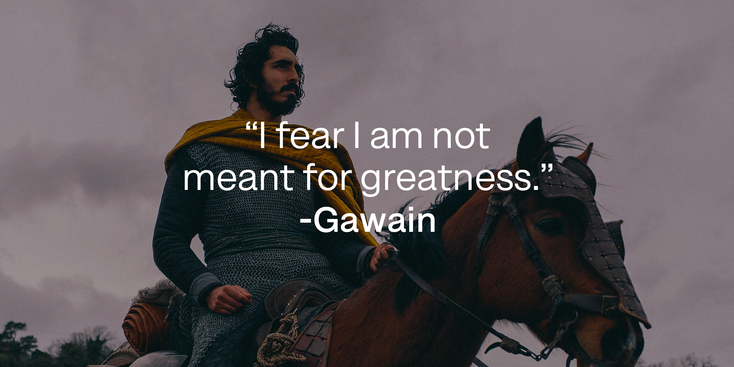 Gawain with his quote: "I fear I am not meant for greatness." | Source: facebook.com/TheGreenKnight