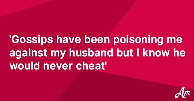 I trust my husband. Walking on the street with a young girl is not cheating.