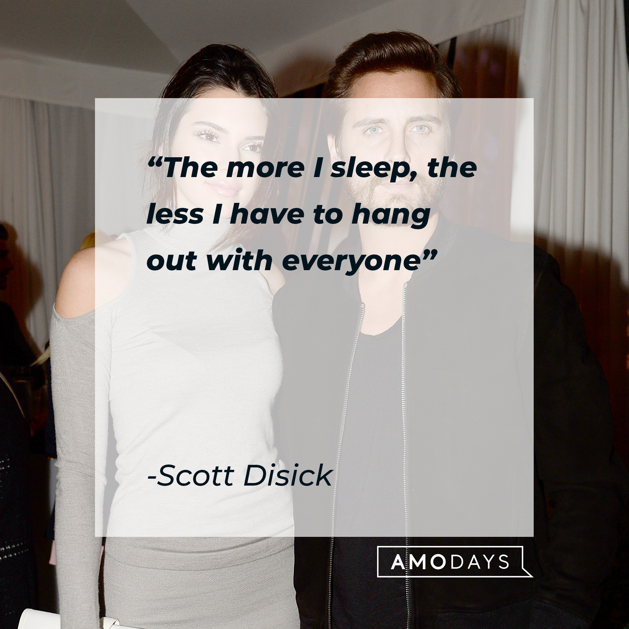 Scott Disick quote: "The more I sleep, the less I have to hang out with everyone" | Source: Getty Images