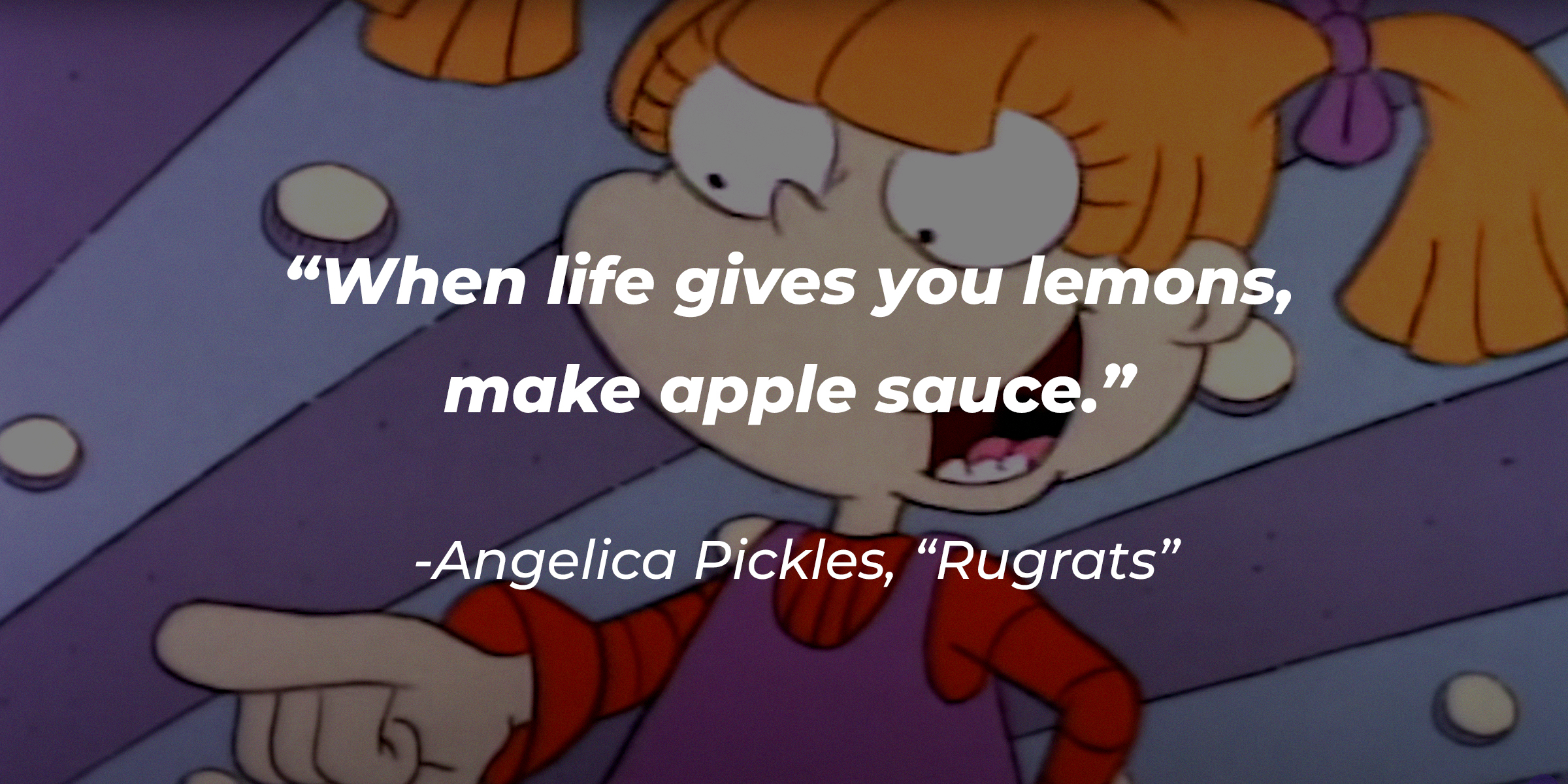 Angelica Pickes with her quote: "When life gives you lemons, make apple sauce." | Source: Facebook.com/Rugrats