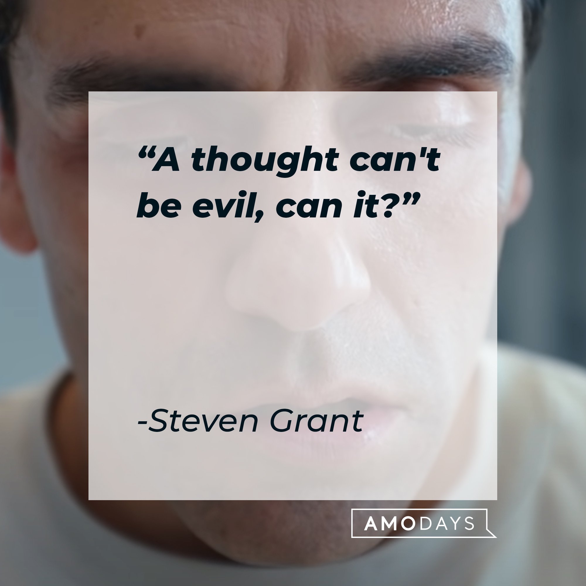  Steven Grant’s quote: "A thought can't be evil, can it?" | Image: AmoDays