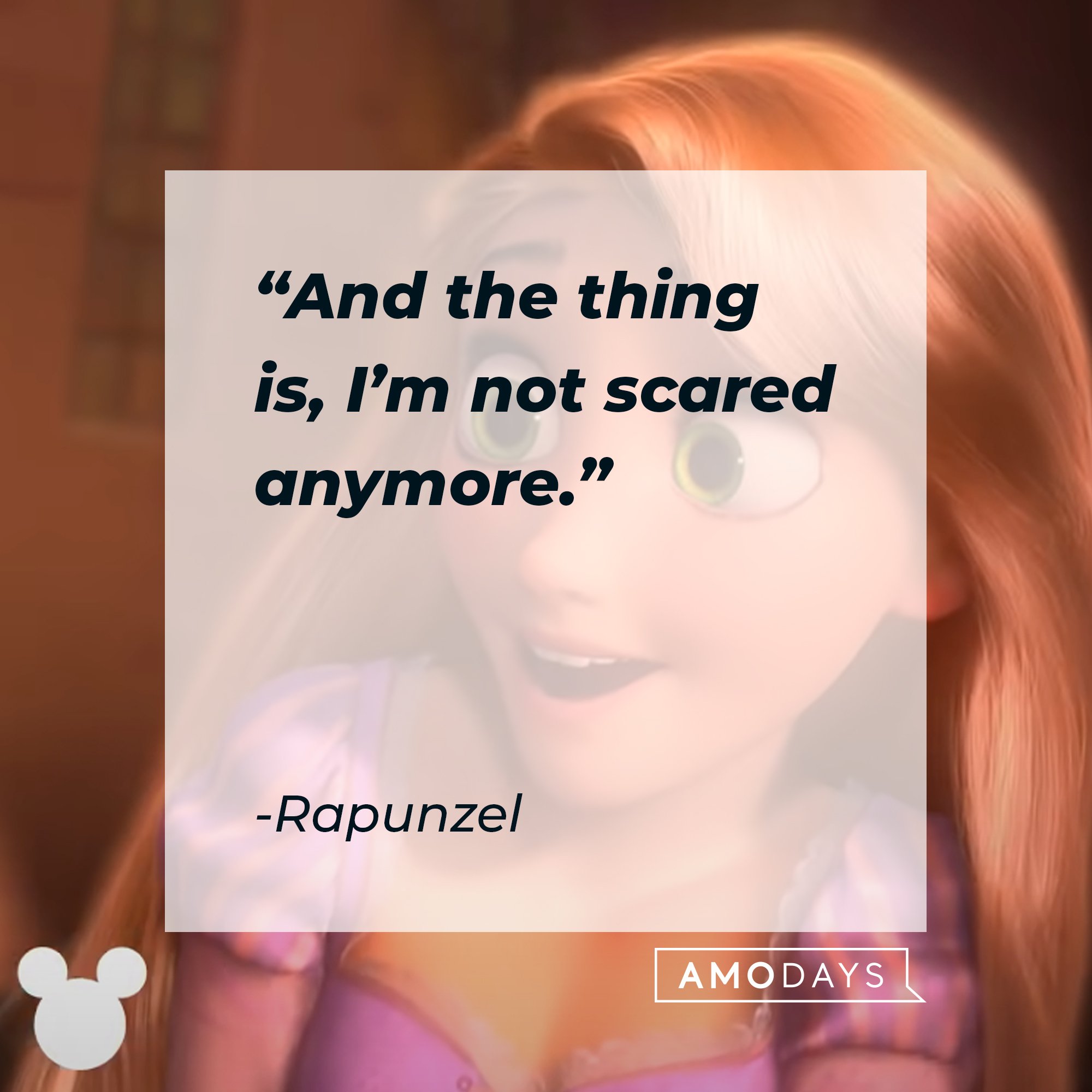 Rapunzel's quote: "And the thing is, I’m not scared anymore." | Image: AmoDays