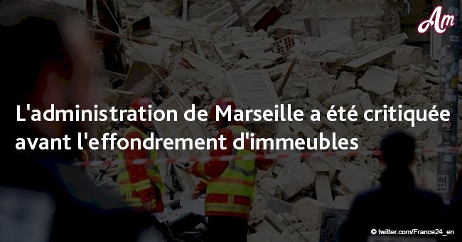 L'administration de Marseille a été critiquée avant l'effondrement d'immeubles