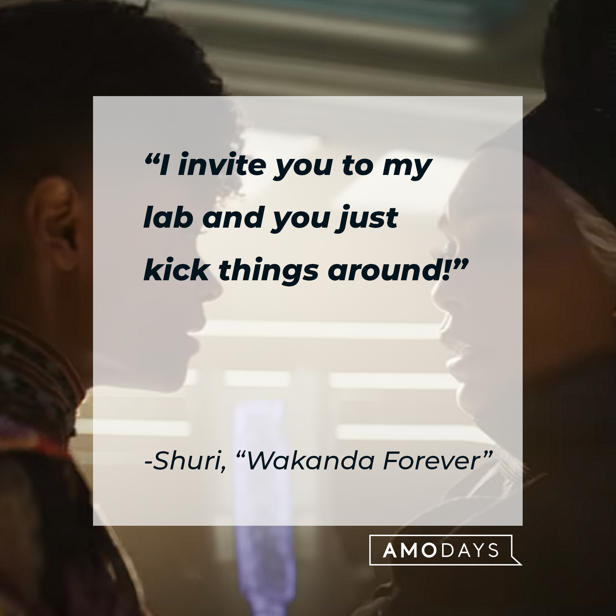 Shuri's quote from "Wakanda Forever:" “I invite you to my lab and you just kick things around!” | Source: Youtube.com/marvel