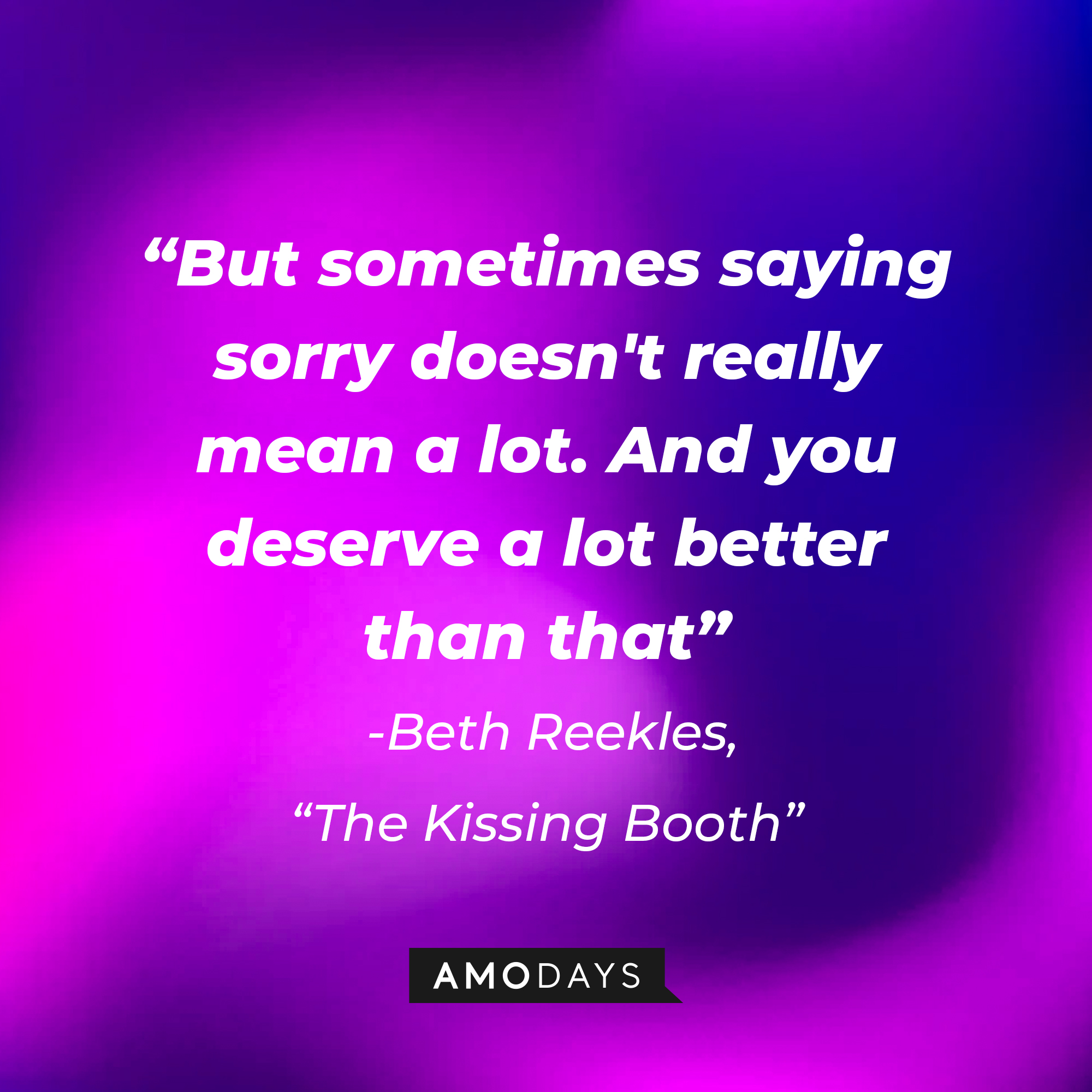 Beth Reekles’ quote: "But sometimes saying sorry doesn't really mean a lot. And you deserve a lot better than that." | Image: AmoDays
