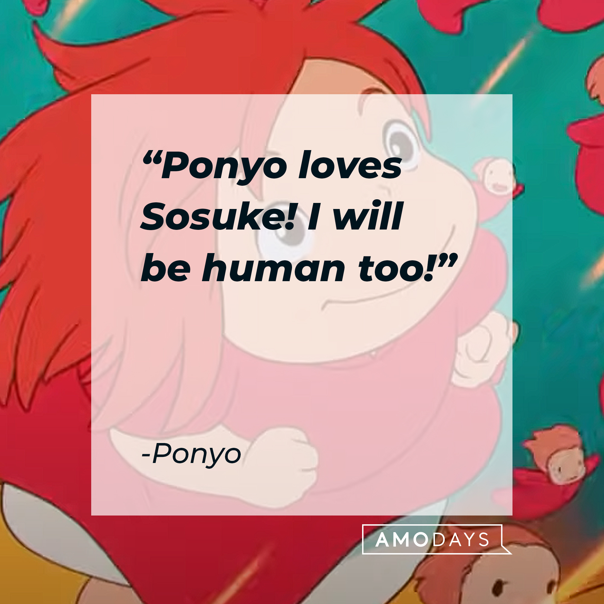 Ponyo's quote: "Ponyo loves Sosuke! I will be human too!" | Source: Youtube.com/crunchyrollstoreau