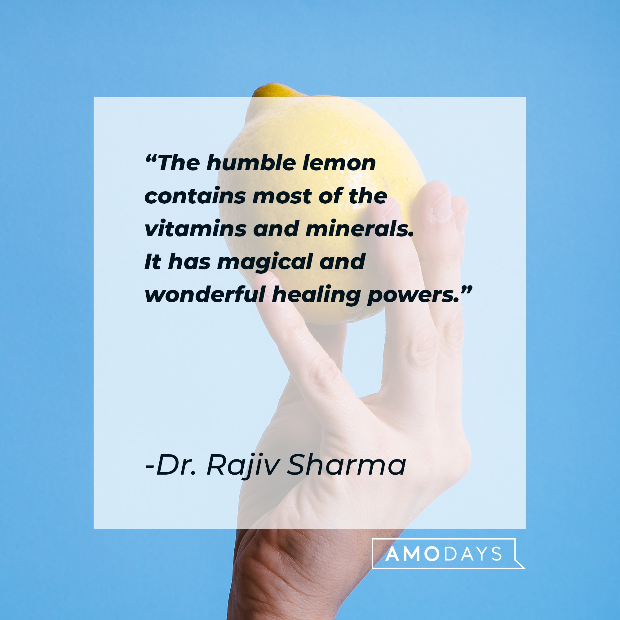 Dr. Rajiv Sharma’s quote: "The humble lemon contains most of the vitamins and minerals. It has magical and wonderful healing powers." | Image: AmoDays   