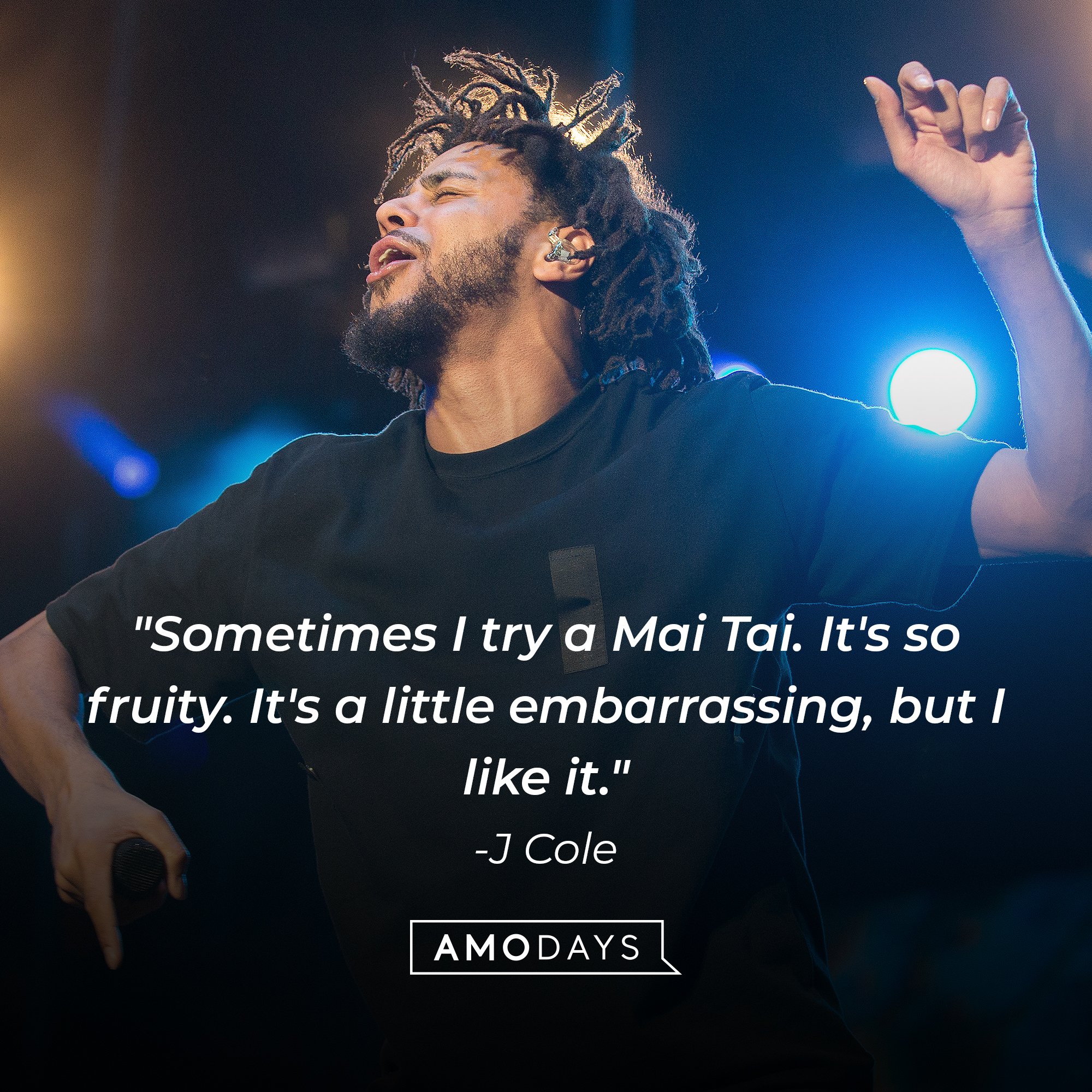 J Cole's quote: "Sometimes I try a Mai Tai. It's so fruity. It's a little embarrassing, but I like it."  | Image: AmoDays