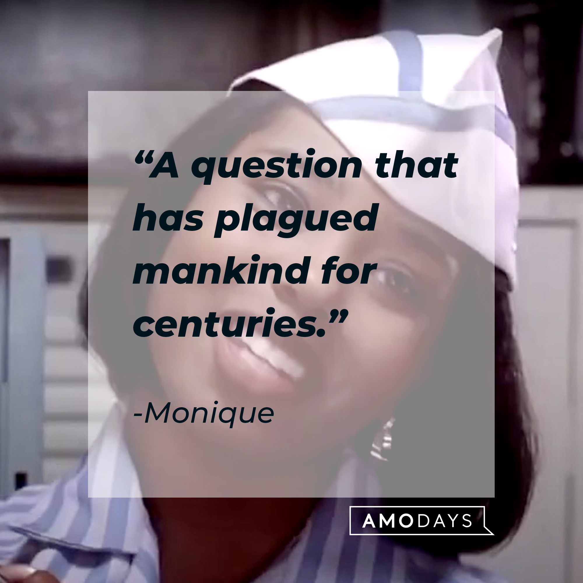 An image of Monique with her quote: “A question that has plagued mankind for centuries.” | Source: AmoDays